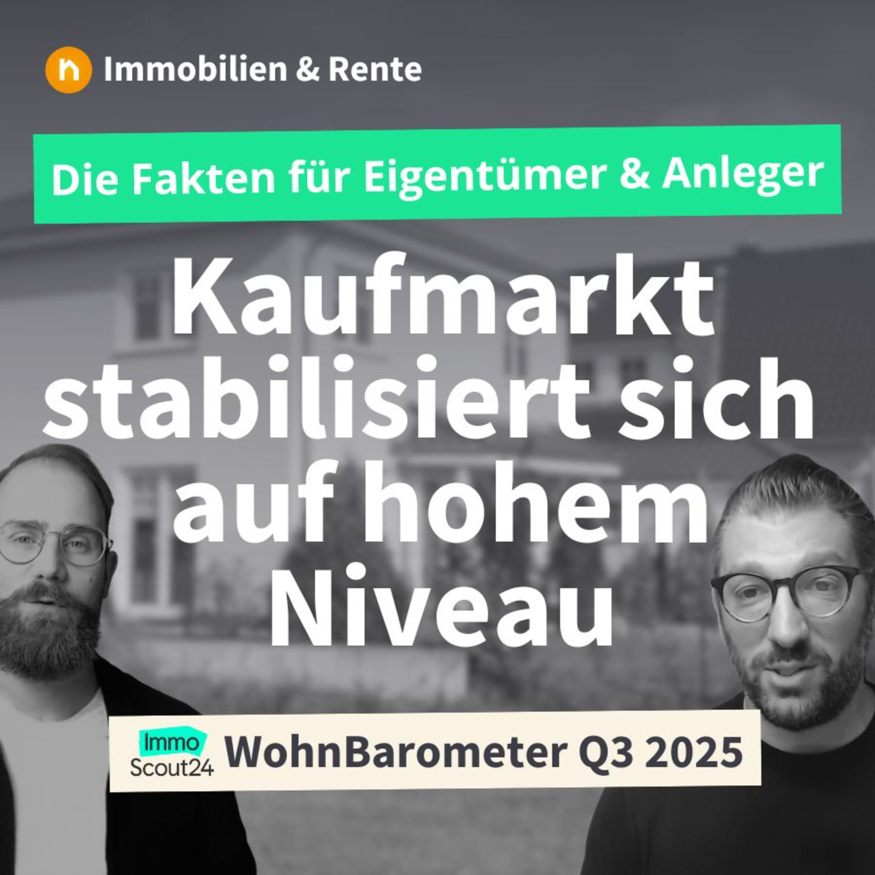 Immoscout Wohnbarometer Q3/2025: Kaufmarkt stabilisiert sich auf hohem Niveau