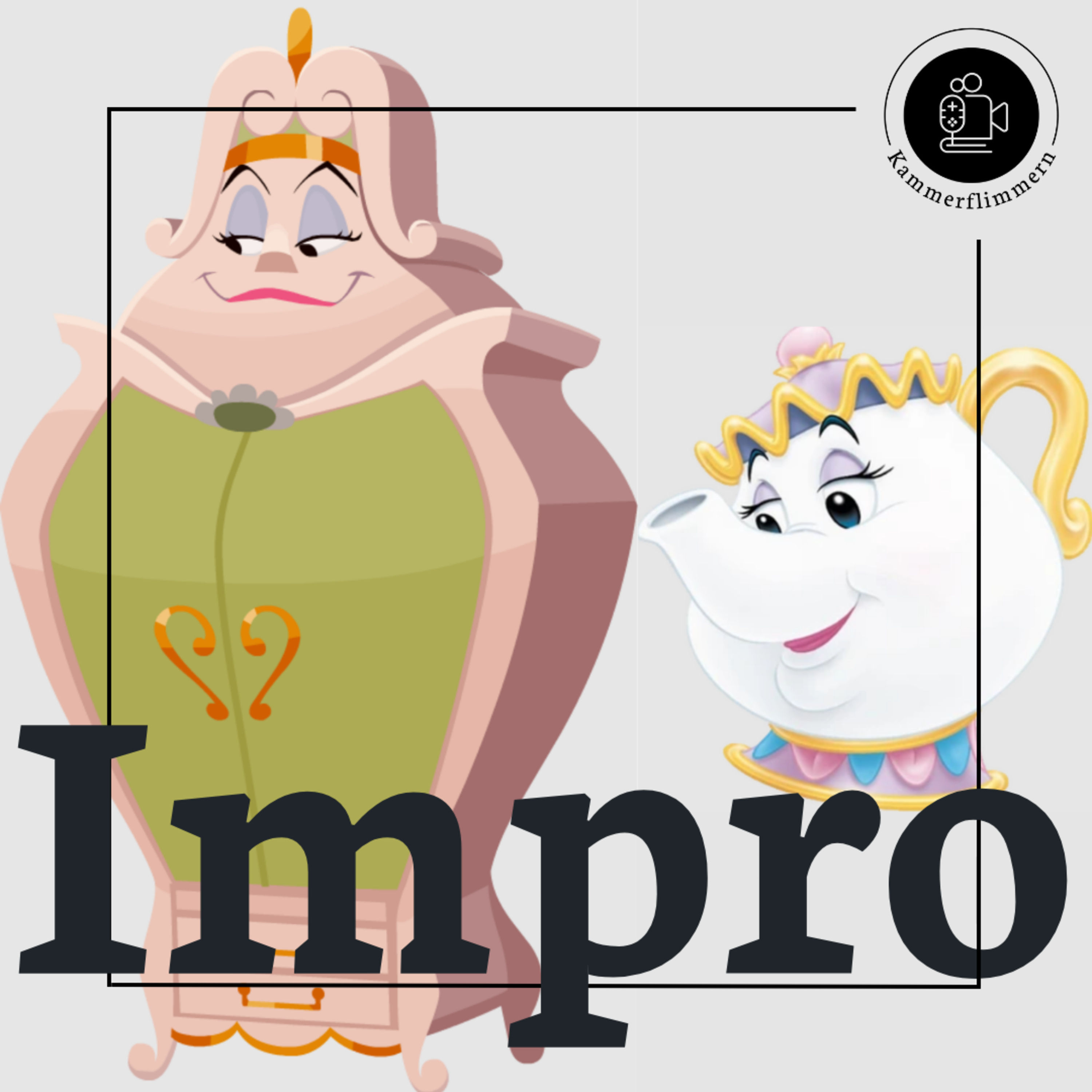 Impro: Die Schöne und das Biest - Mdm Pottine und de la Grande Bouche