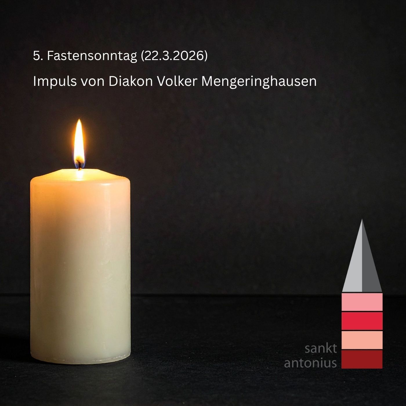 Impuls am 5. Fastensonntag (22.3.2026) von Diakon Volker Mengeringhausen, Pfarrei St. Antonius in Herten
