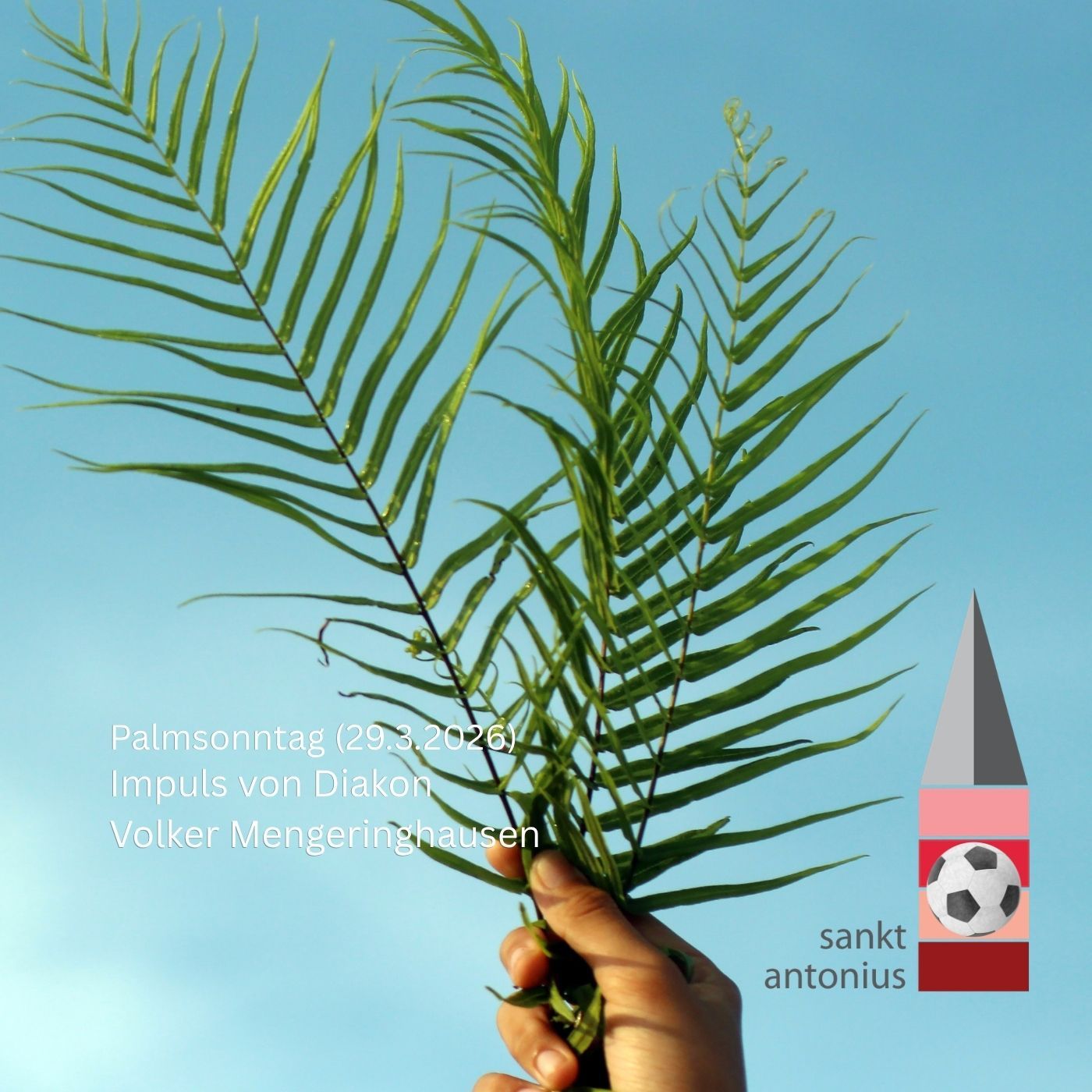 Impuls am Palmsonntag (29.3.2026) von Diakon Volker Mengeringhausen, Pfarrei St. Antonius in Herten
