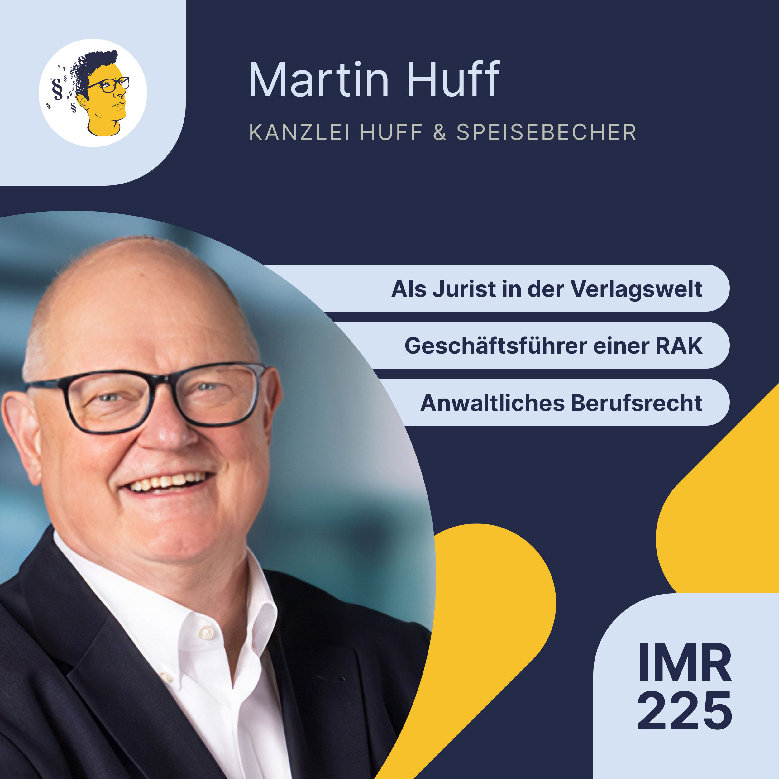 IMR225: Als Jurist in der Verlagswelt bei Beck / FAZ / Wolters Kluwer, Pressesprecher, Geschäftsführer der Rechtsanwaltskammer, Anwaltliches Berufsrecht