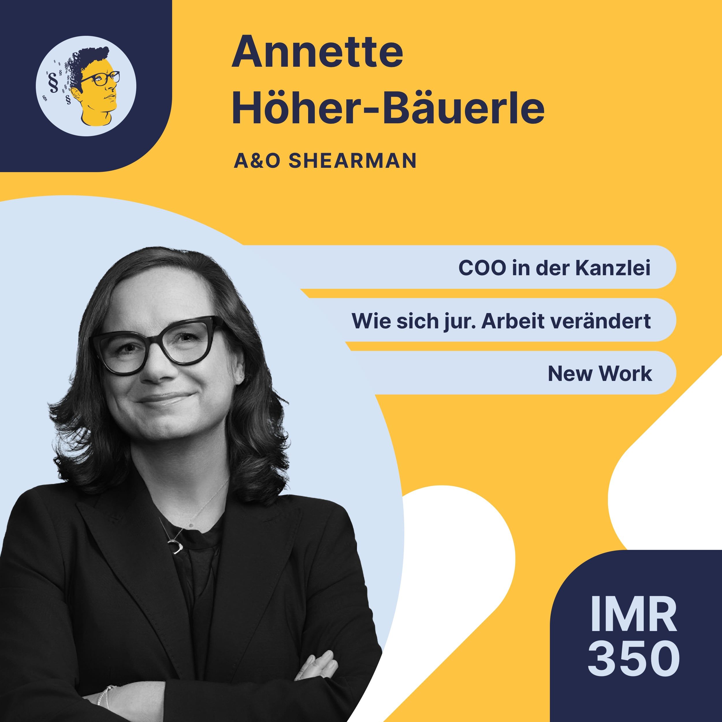 IMR350: COO einer int. Wirtschaftskanzlei, wie sich juristische Arbeit verändert, Blick über klassische Karrierepfade hinaus, Konzeption moderner Arbeits- und Büro-Modelle, New Work