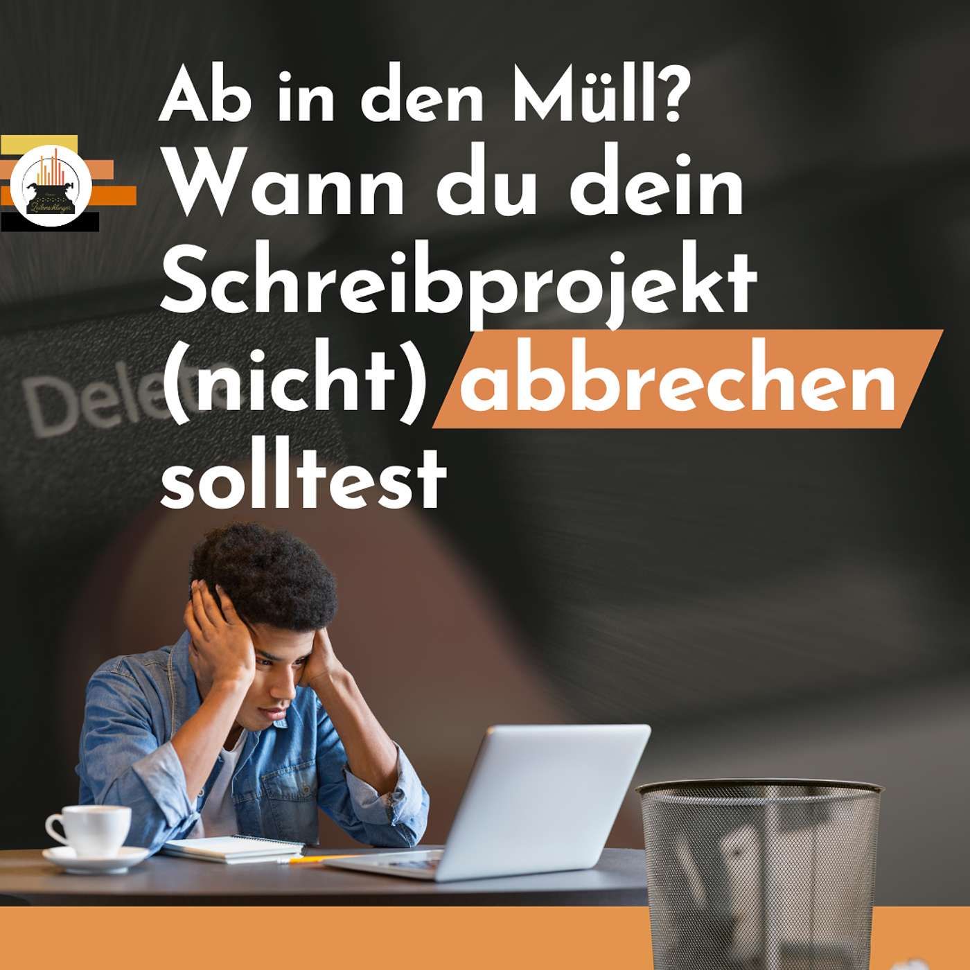 In den Müll damit? Wann du dein Schreibprojekt (nicht) abbrechen solltest