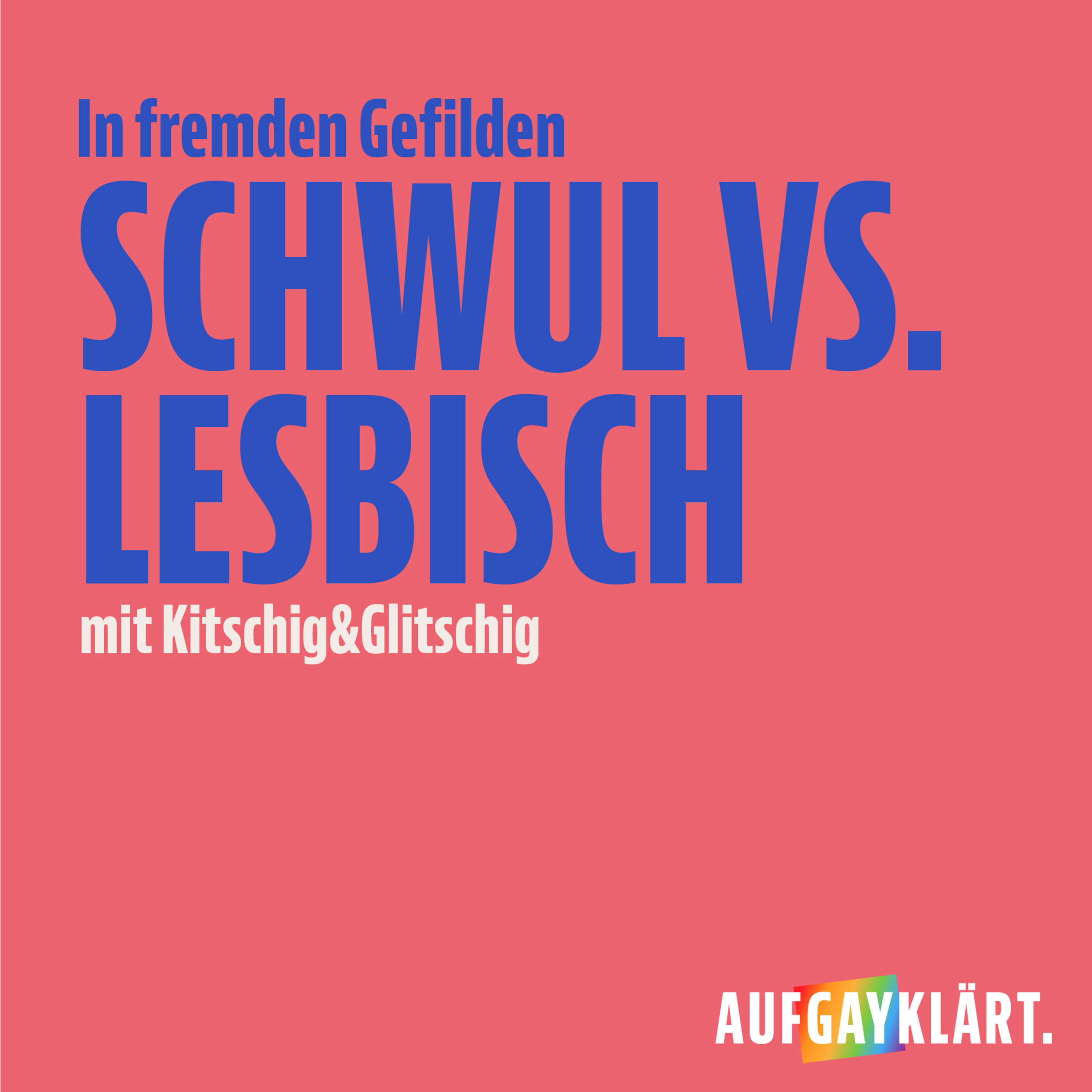 In fremden Gefilden - schwul vs. lesbisch