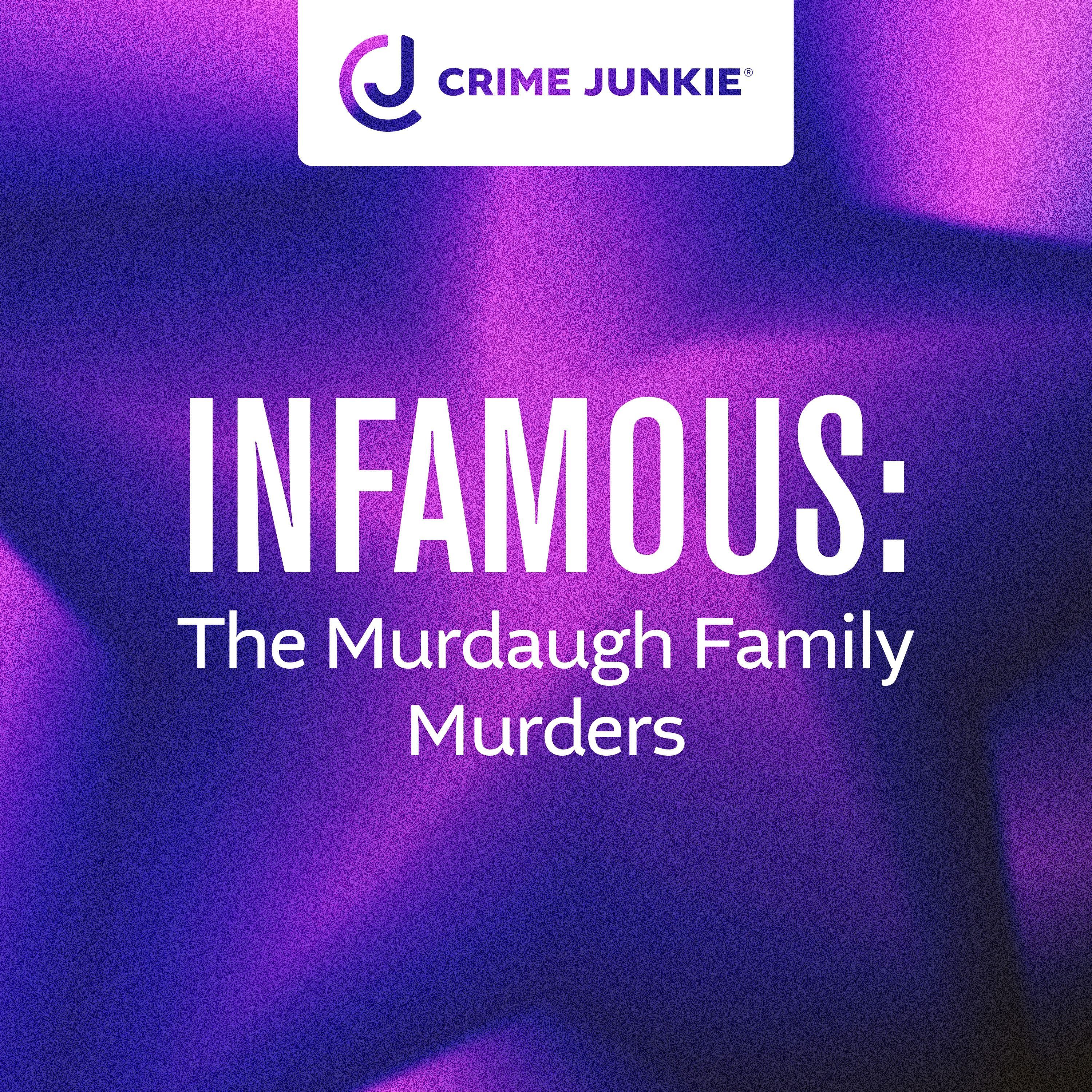 INFAMOUS: The Murdaugh Family Murders