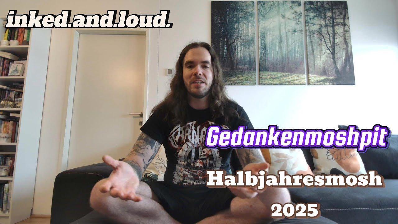 inked.and.loud: Gedankenmoshpit - Halbjahresmosh 2025