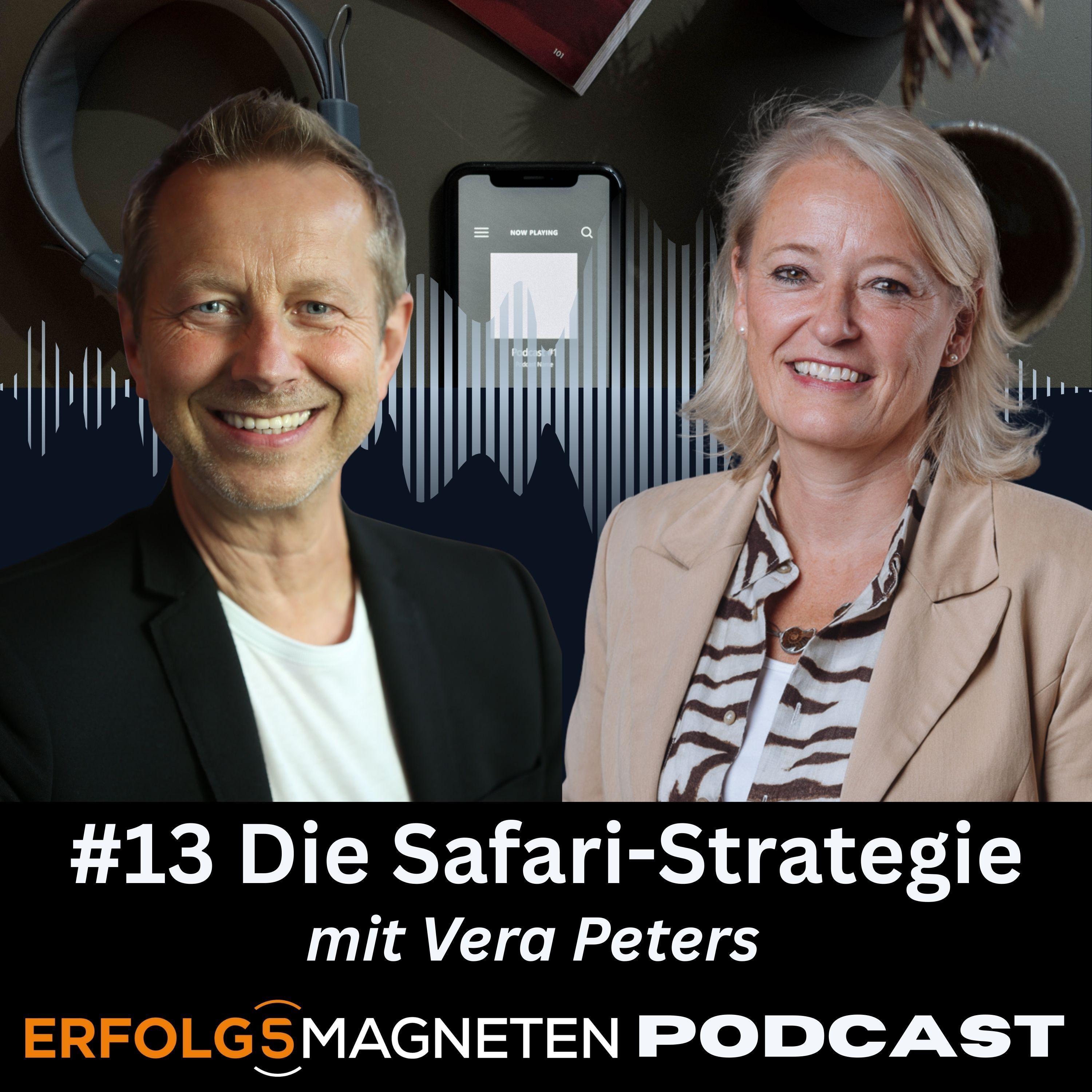 #013 Innere Stärke statt Dauer-Hustle: Warum dein Erfolg bei dir selbst beginnt – mit Vera Peters & der Safari-Strategie