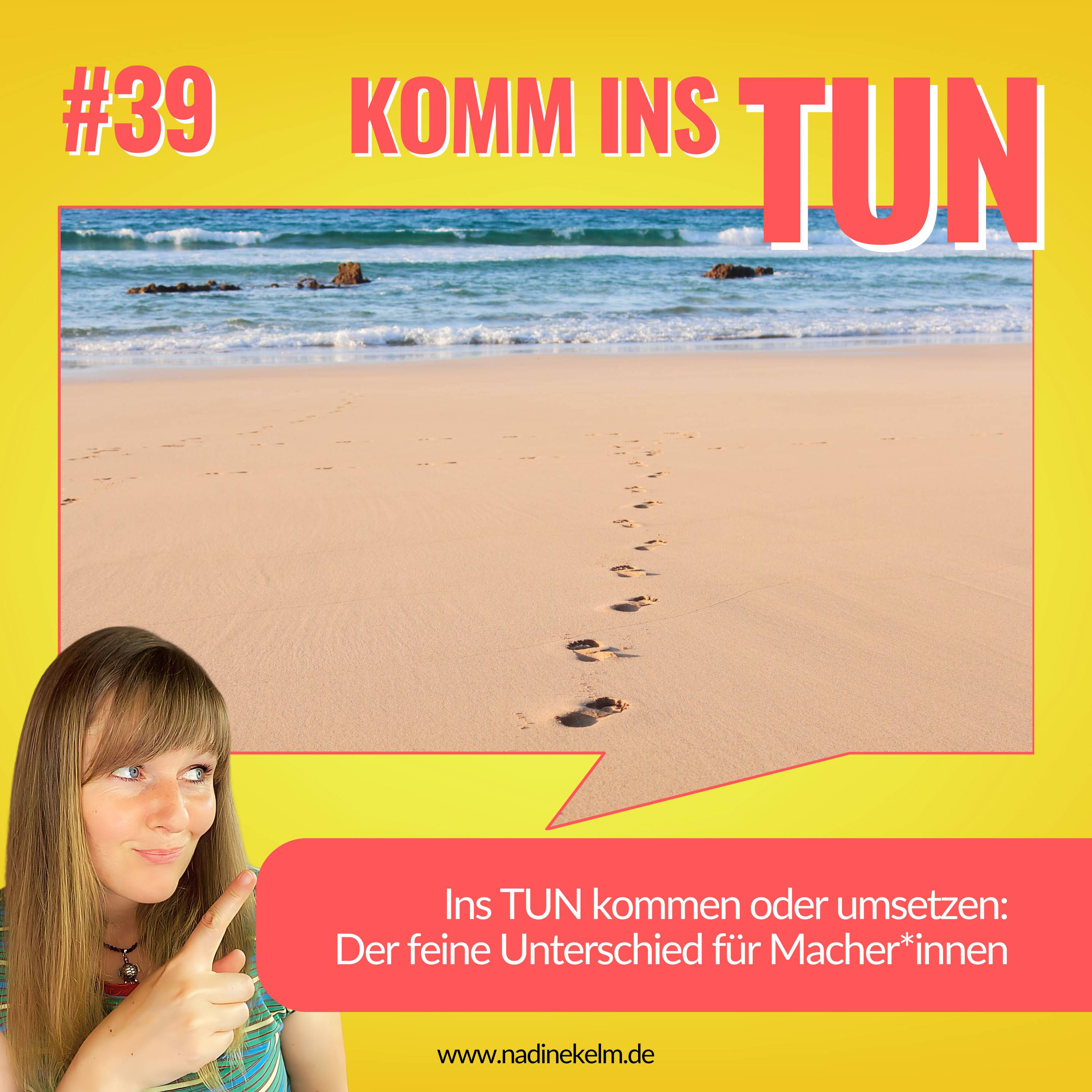 Ins TUN kommen oder umsetzen: Der feine Unterschied für Macher*innen #39