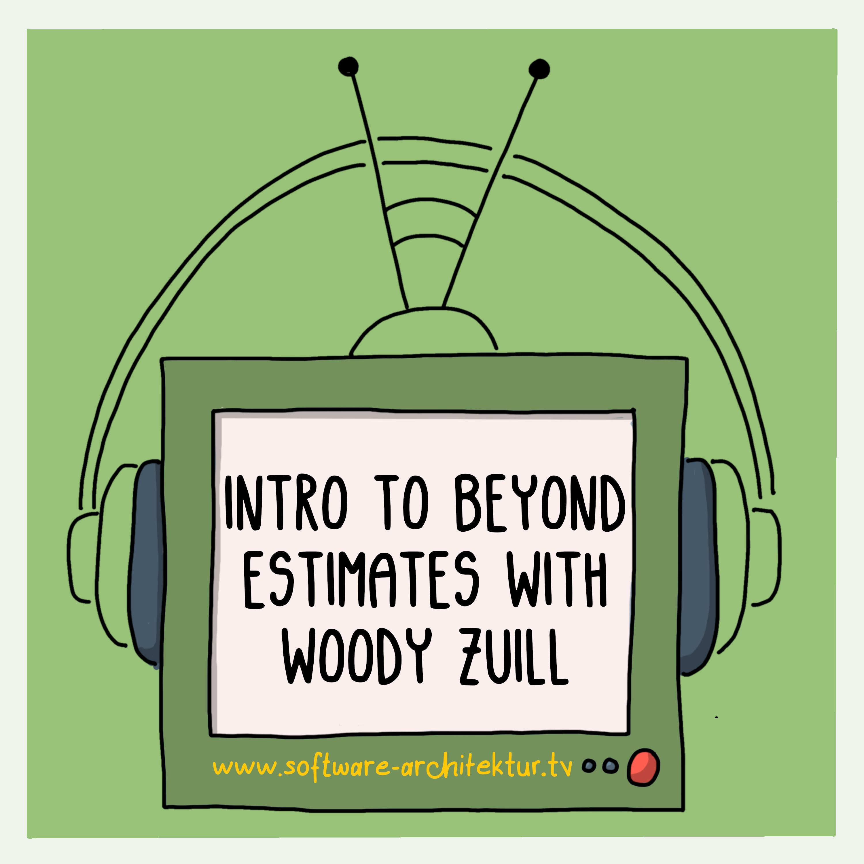 Intro to Beyond Estimates with Woody Zuill