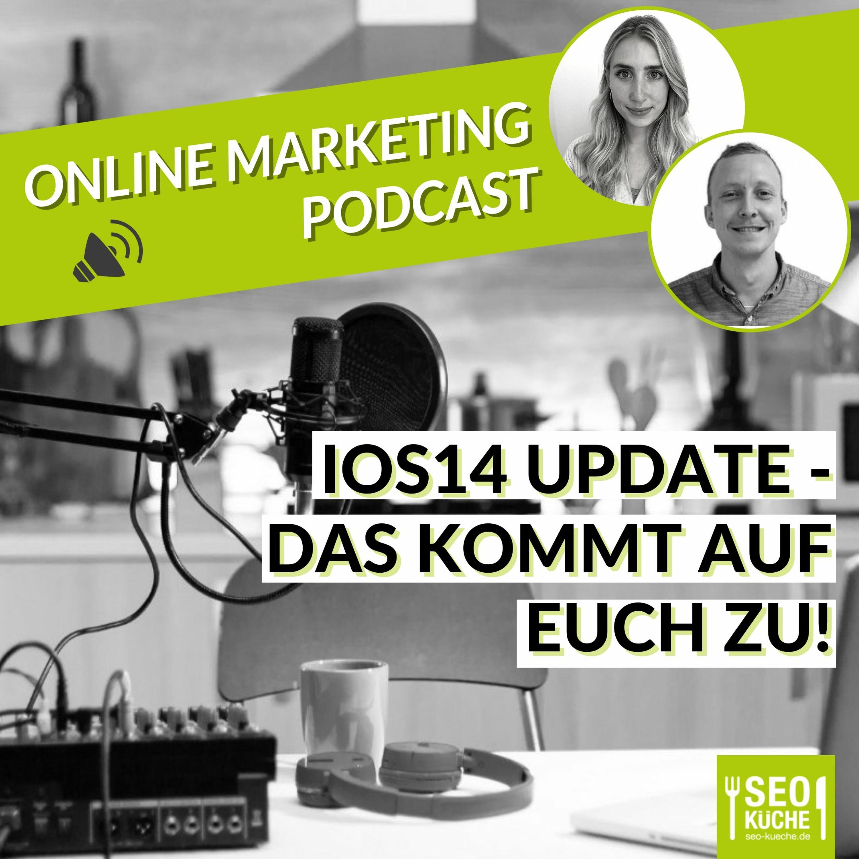 iOS 14 Update - Worauf Werbetreibende jetzt achten sollten! Online Marketing Podcast 27
