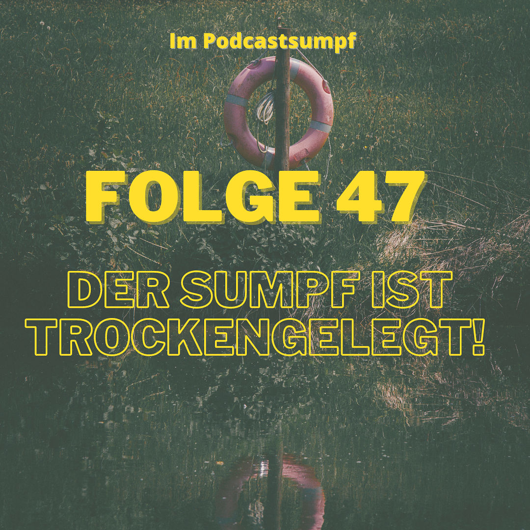 IPS47 - Der Sumpf ist trockengelegt