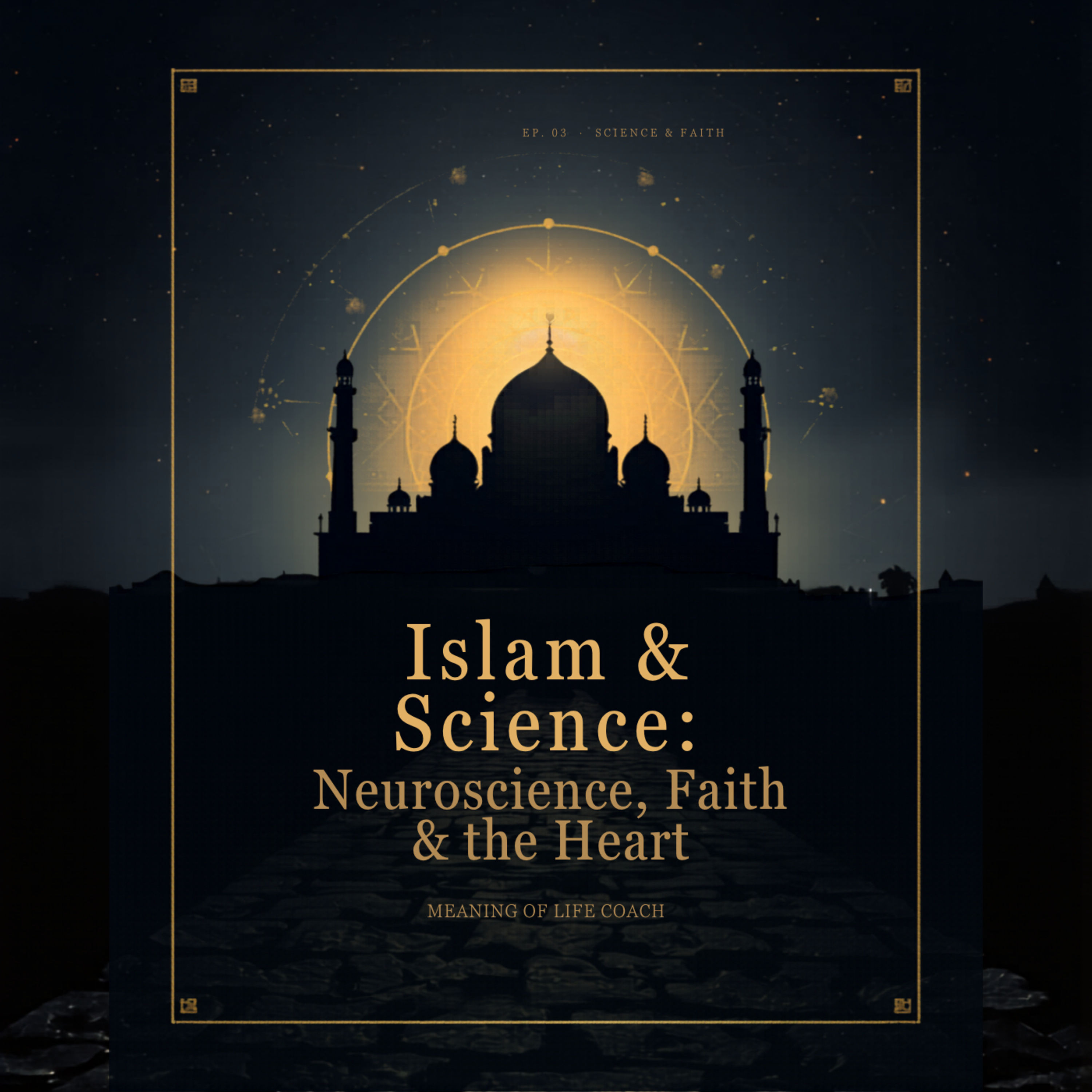 Islam and Science: Neuroscience, Faith, and the Heart