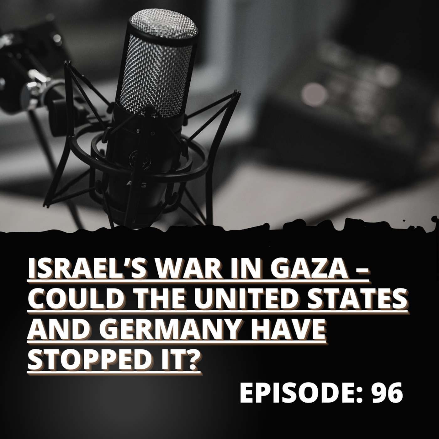 Israel’s war in Gaza – Could the United States and Germany have stopped it?