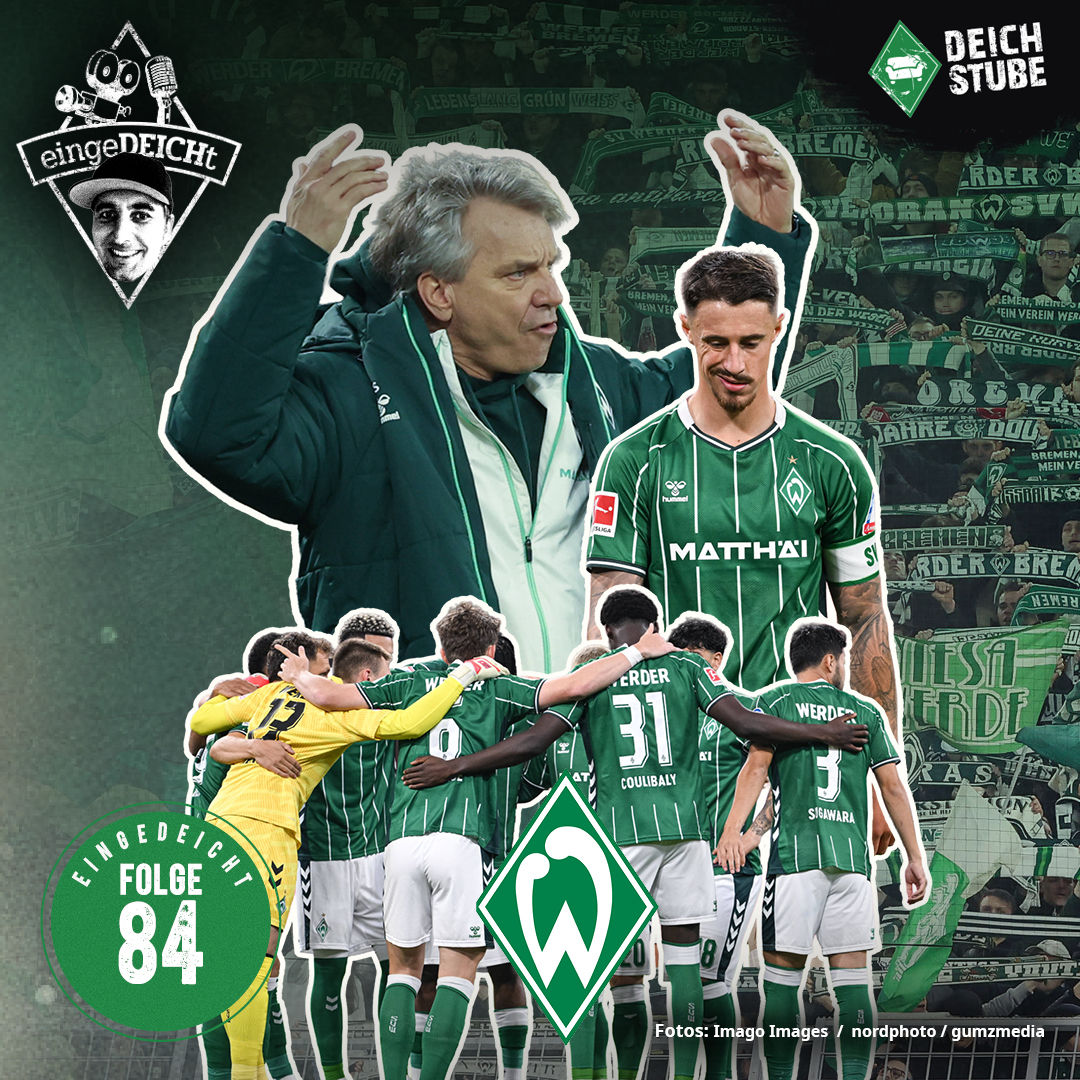 Ist das jetzt schon Abstiegskampf, Werder Bremen? | eingeDEICHt 84