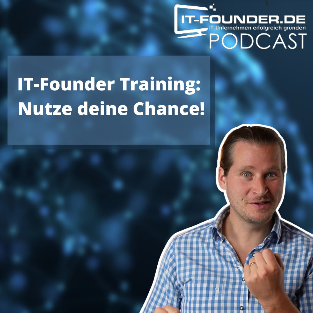 IT-Founder Training: Nutze deine Chance! # 189