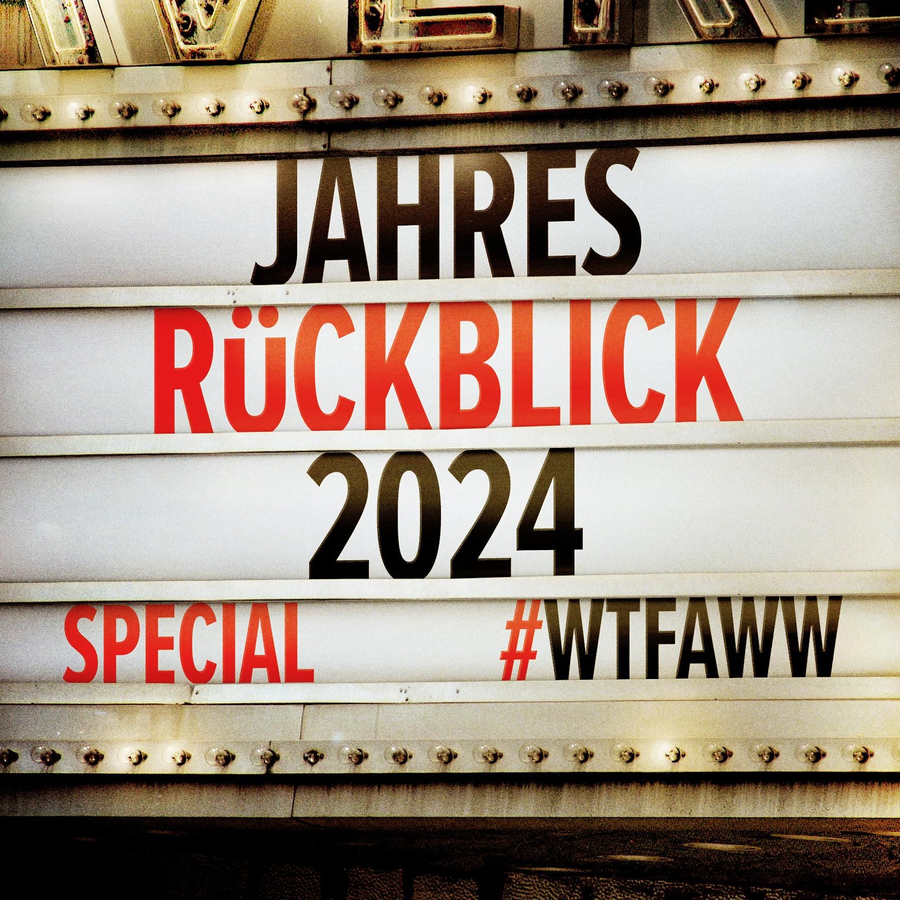 Jahresrückblick 2024 | Special | WTFAWW