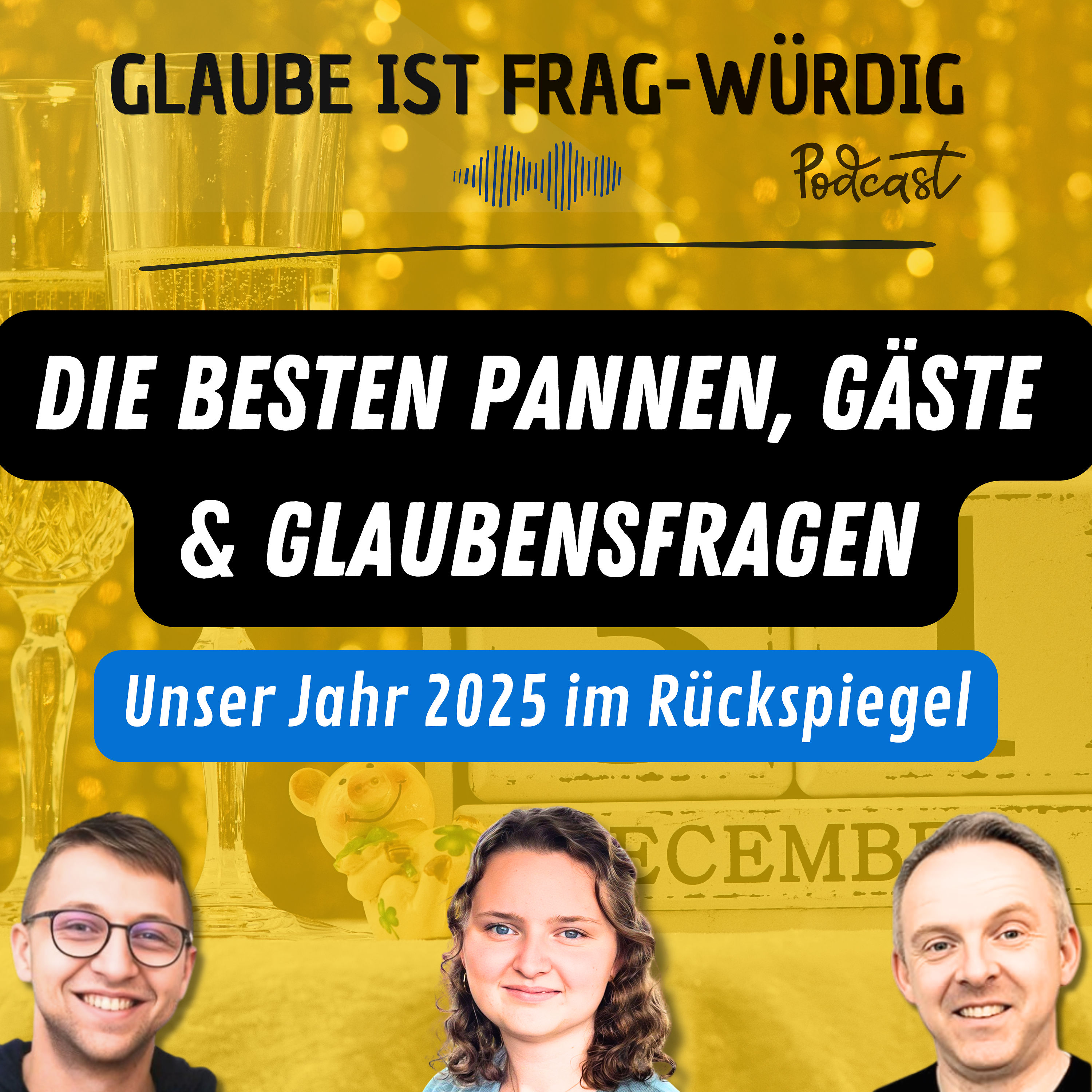 Jahresrückblick 2025 - Die besten Pannen, Gäste & Glaubensfragen