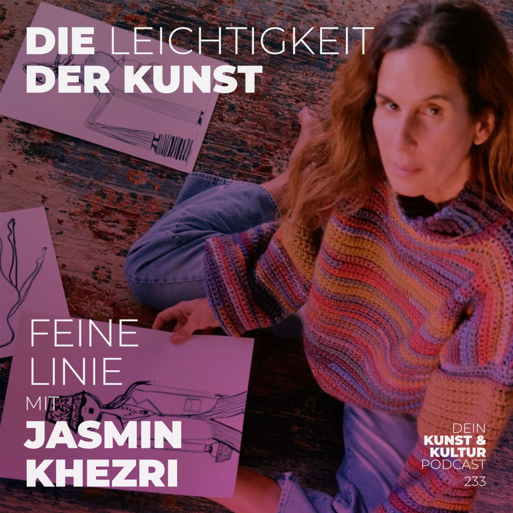 Jasmin Khezri – Illustration, Mode und die Kunst der Linie | Kunstpodcast Die Leichtigkeit der Kunst