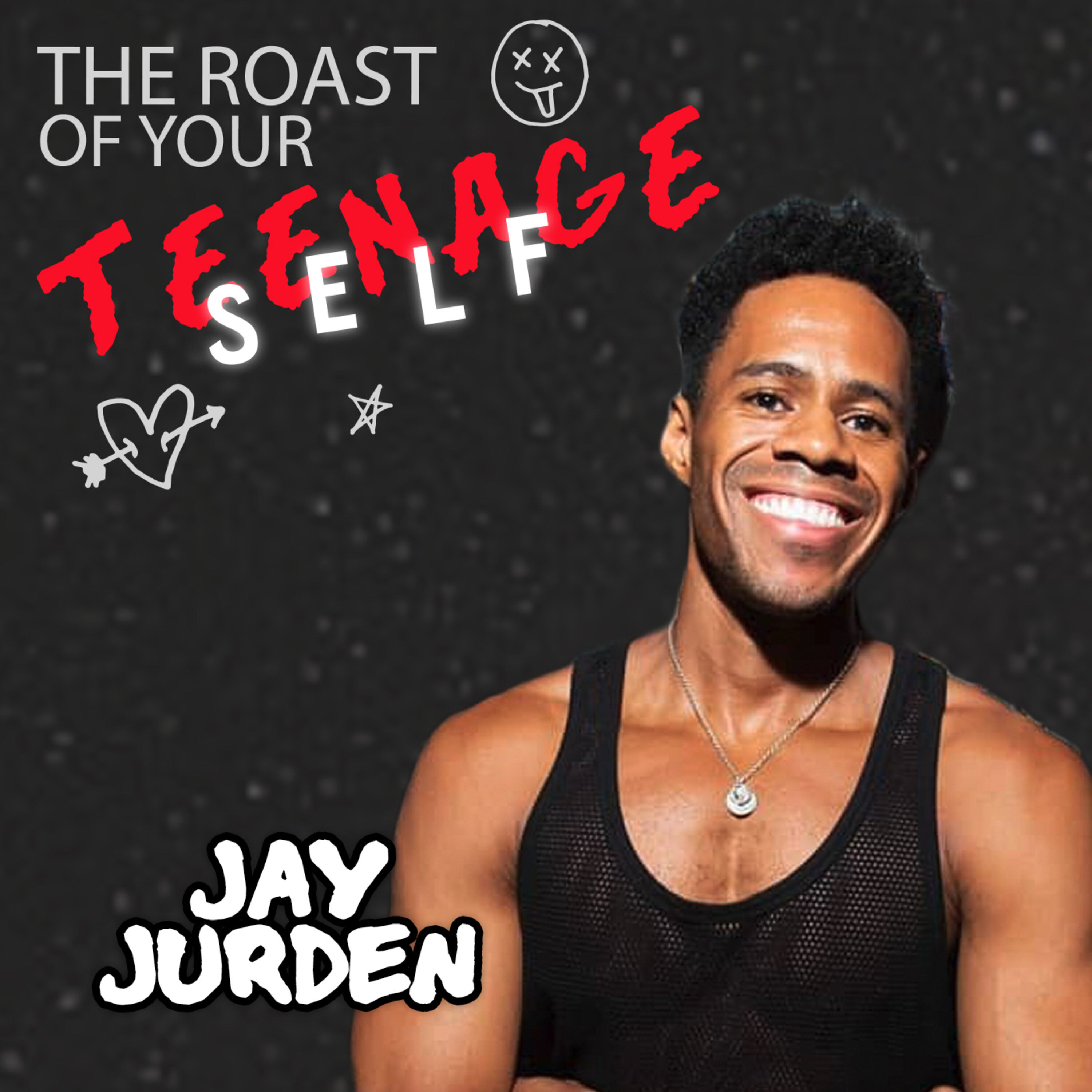 Jay Jurden: The Roast of Your Teenage Self