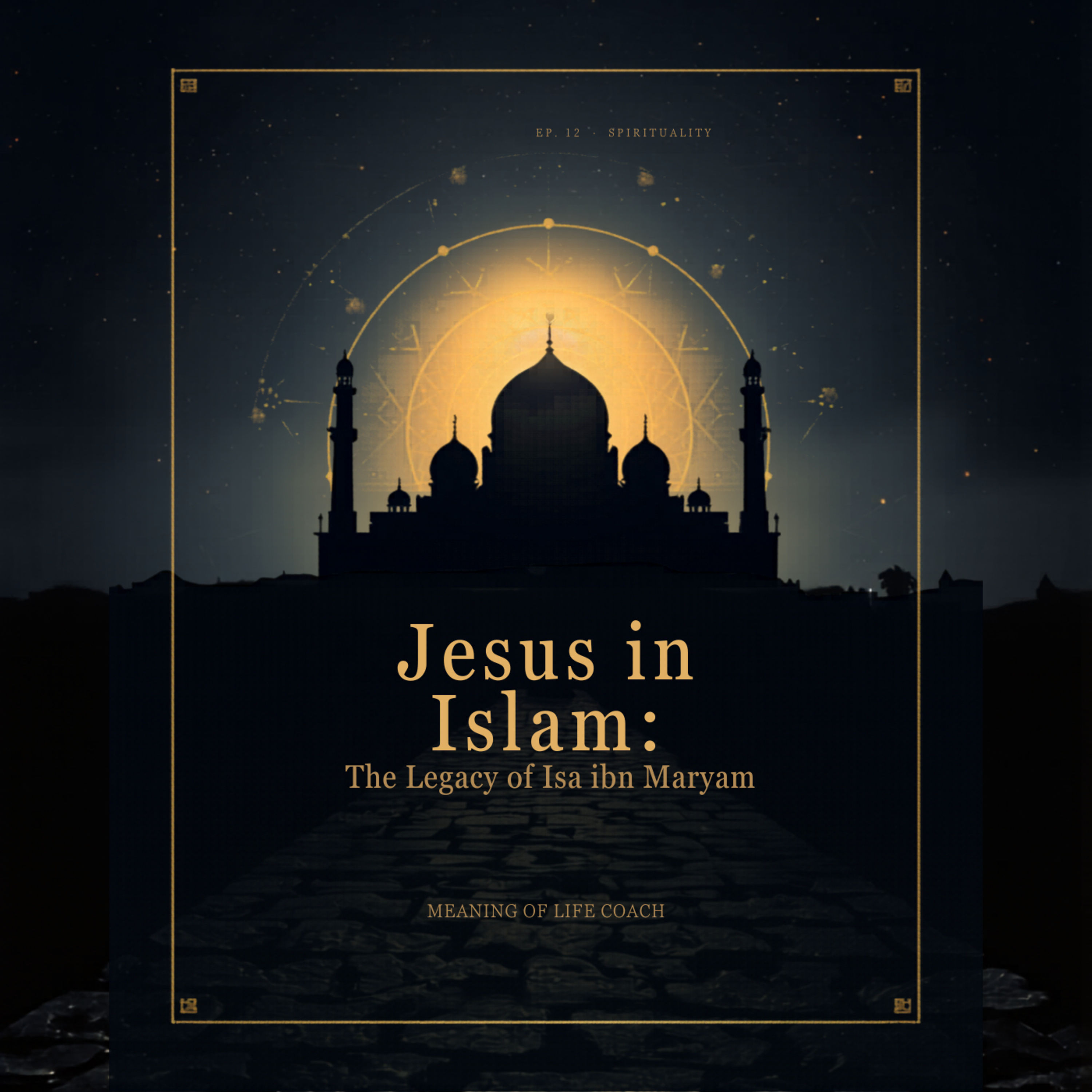 Jesus in Islam: The Untold Story of Isa ibn Maryam