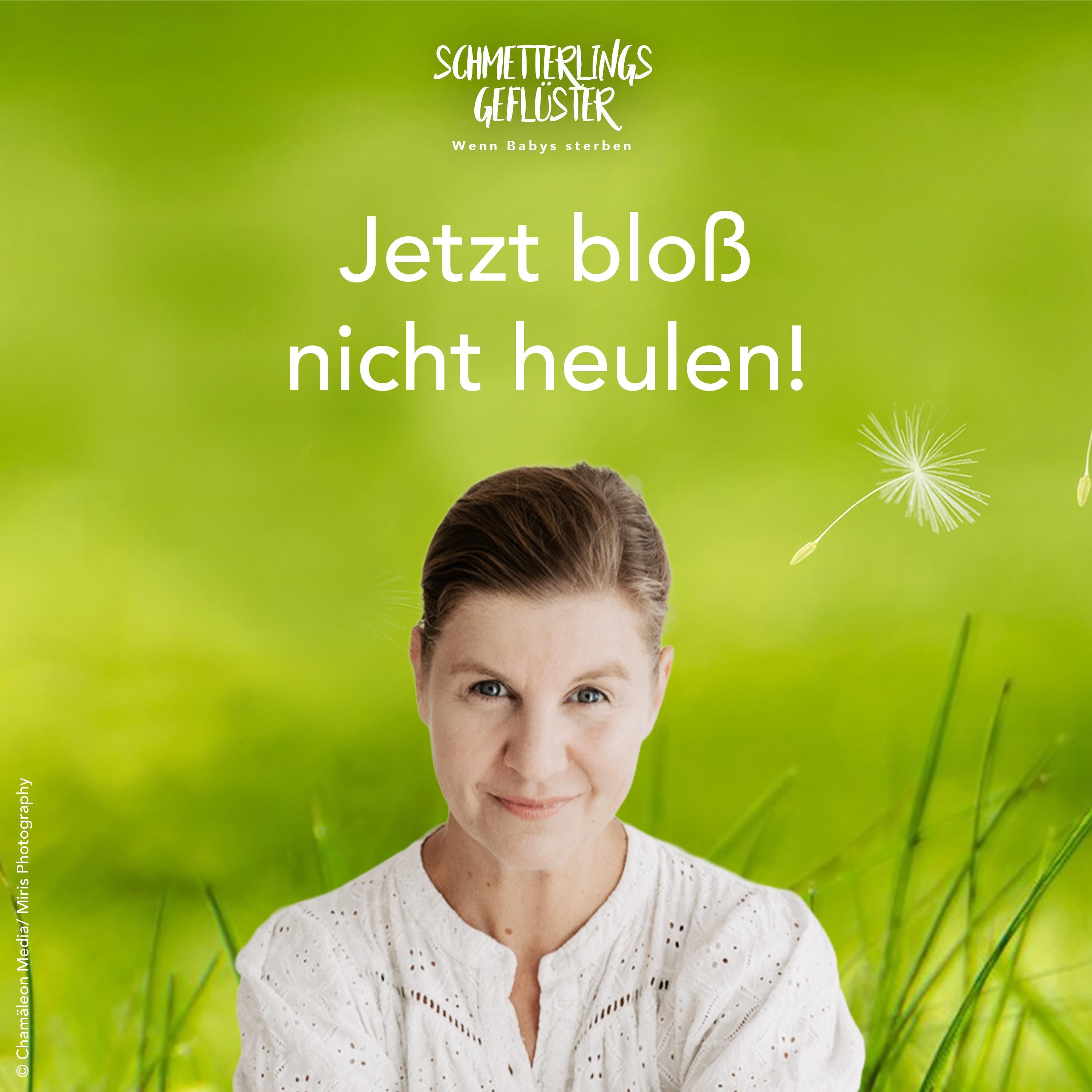 Jetzt bloß nicht heulen!