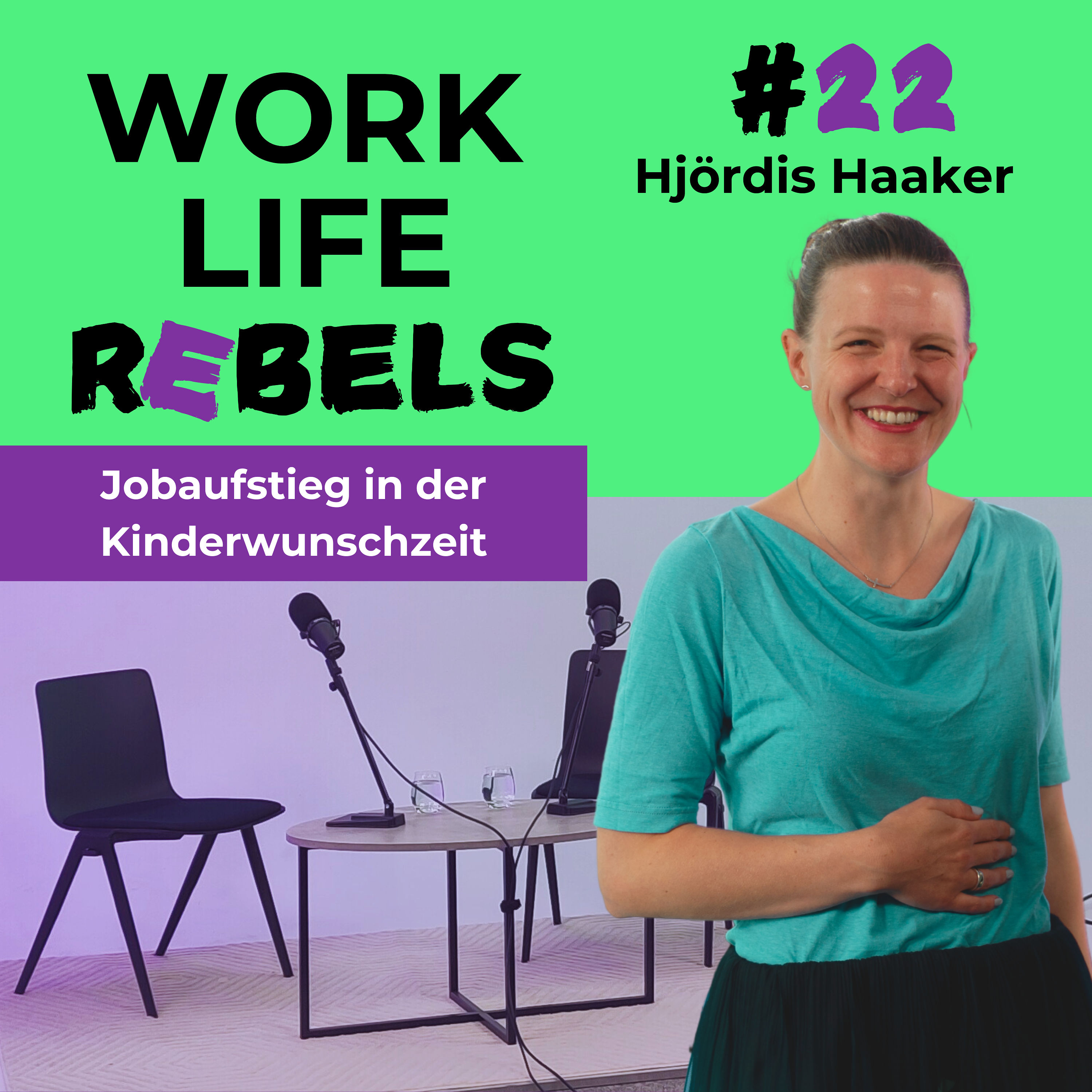 Jobaufstieg in der Kinderwunschzeit – von Erwartungen, Mut und Selbstbestimmung mit Hjördis Haaker - #22