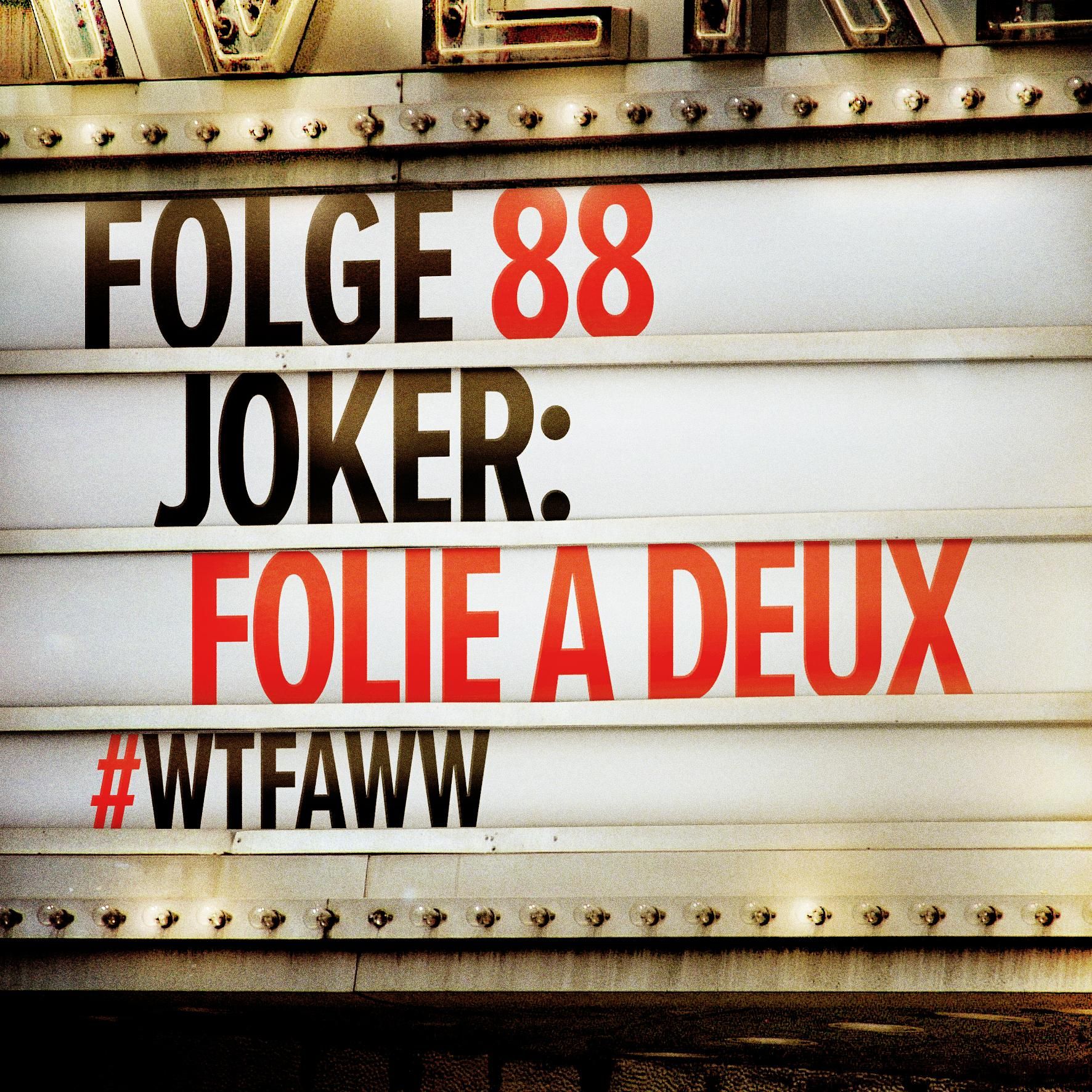 Joker: Folie à Deux | Episode 88 | WTFAWW