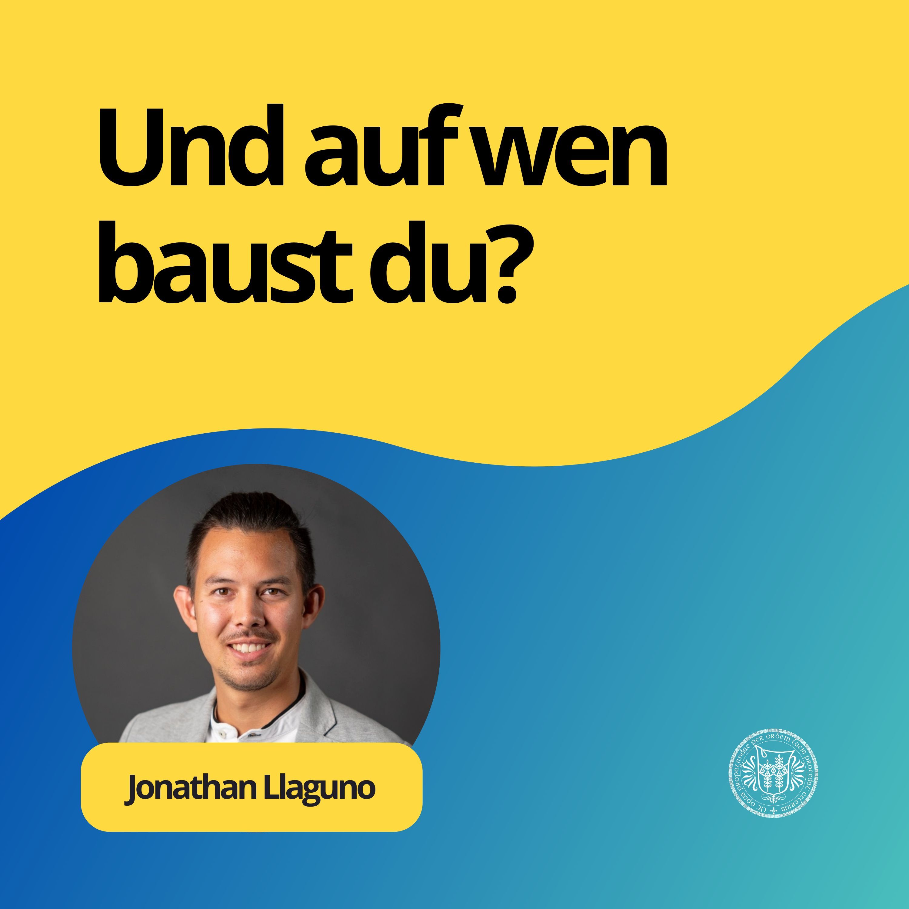 Jonathan Llaguno: Und auf wen baust du?