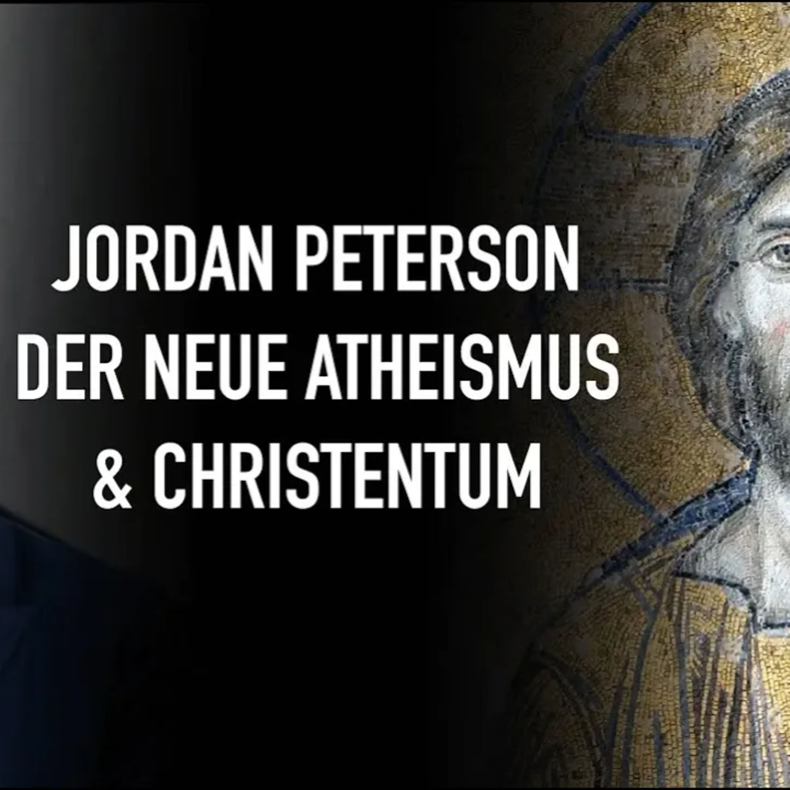 Jordan Peterson, Der (überholte) neue Atheismus, und Christentum