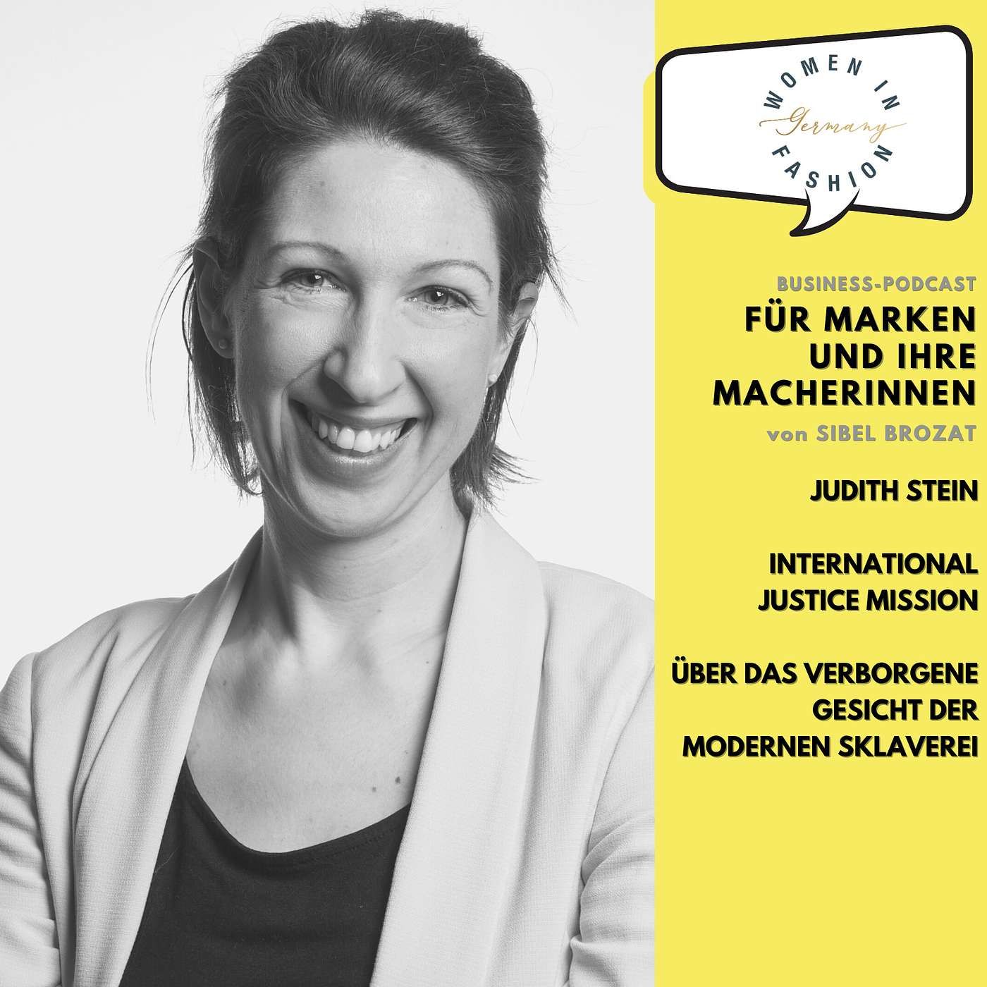 Judith Stein, International Justice Mission (IJM): über das verborgene Gesicht der modernen Sklaverei