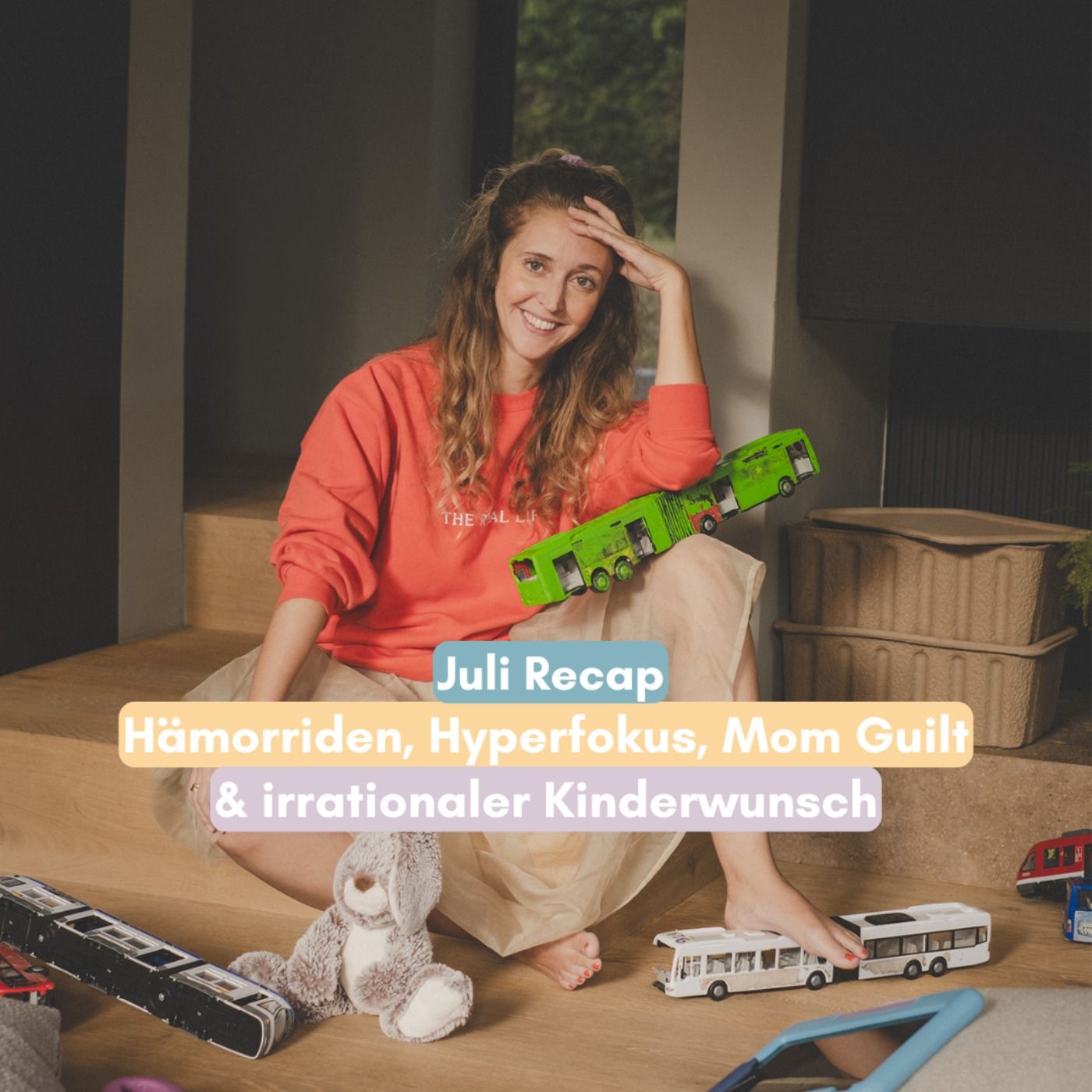 Juli Recap: Hämorriden, Hyperfokus, Mom Guilt & irrationaler Kinderwunsch
