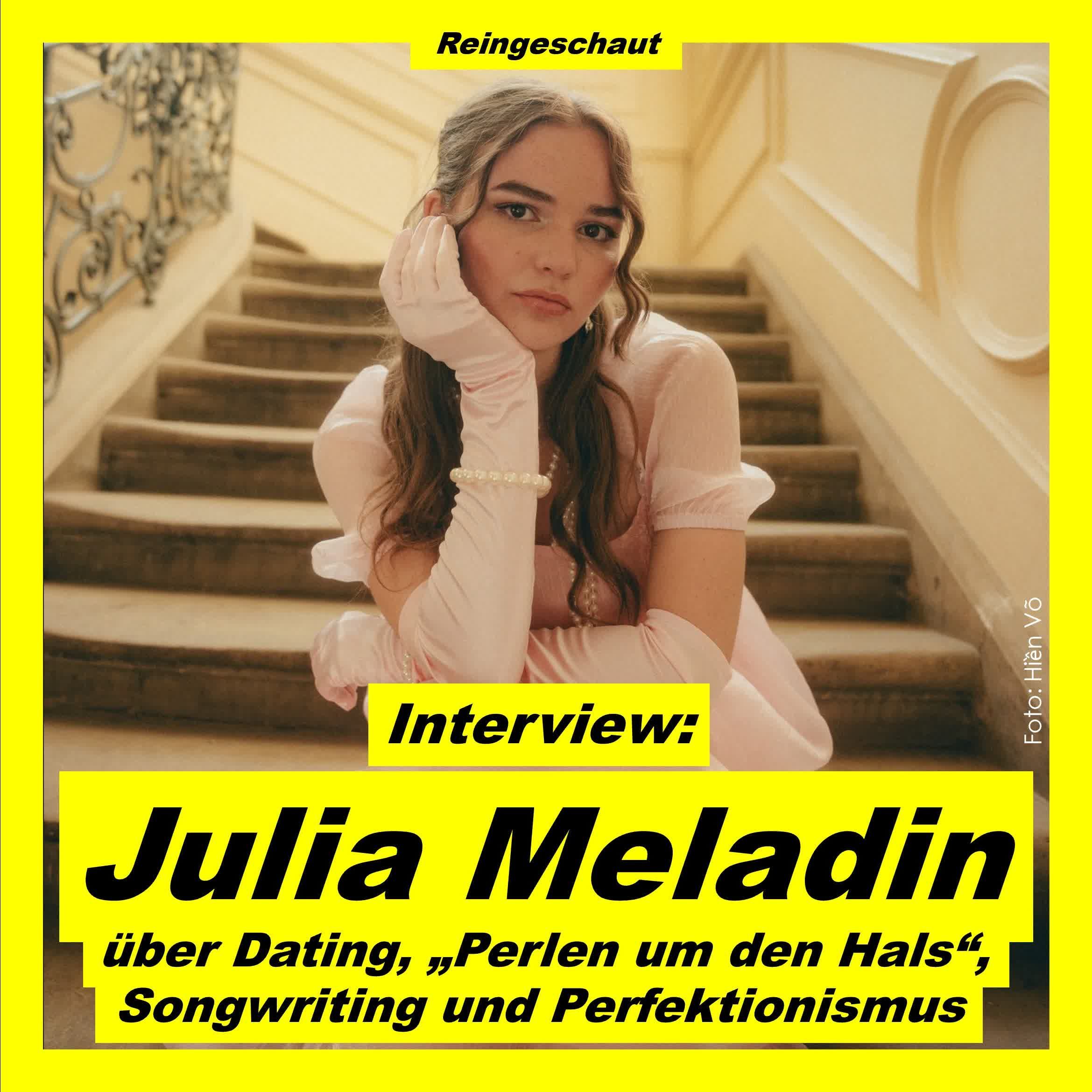 Julia Meladin über Dating, Perfektionismus und Songwriting