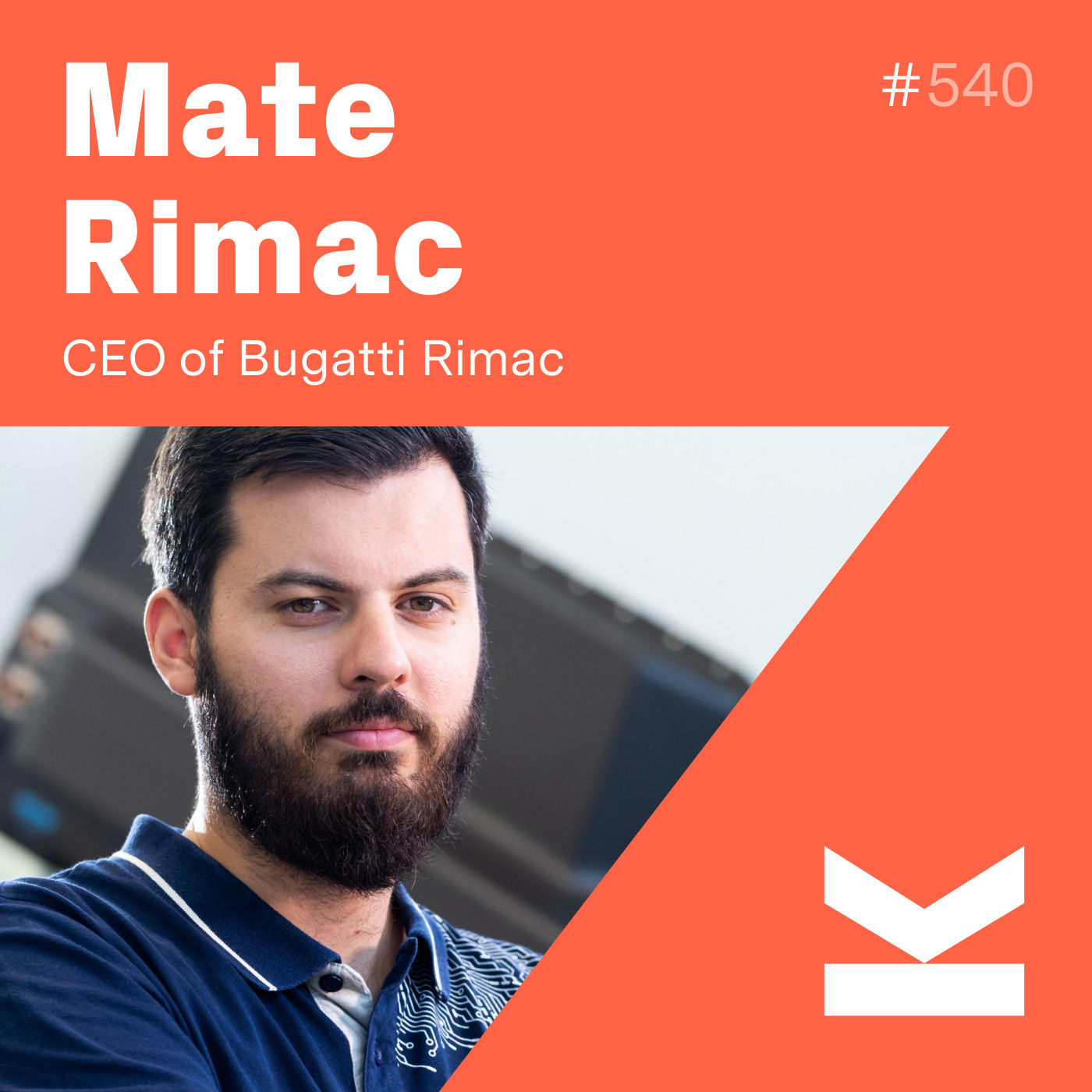 K#540 "Performance wird Commodity" Mate Rimac, CEO von Bugatti Rimac