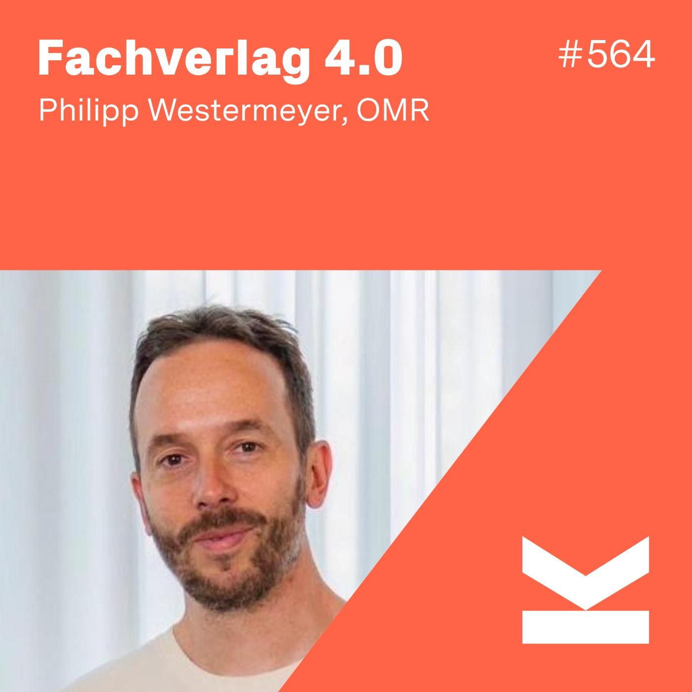 K#564 Fachverlag 4.0 mit OMR Gründer Philipp Westermeyer