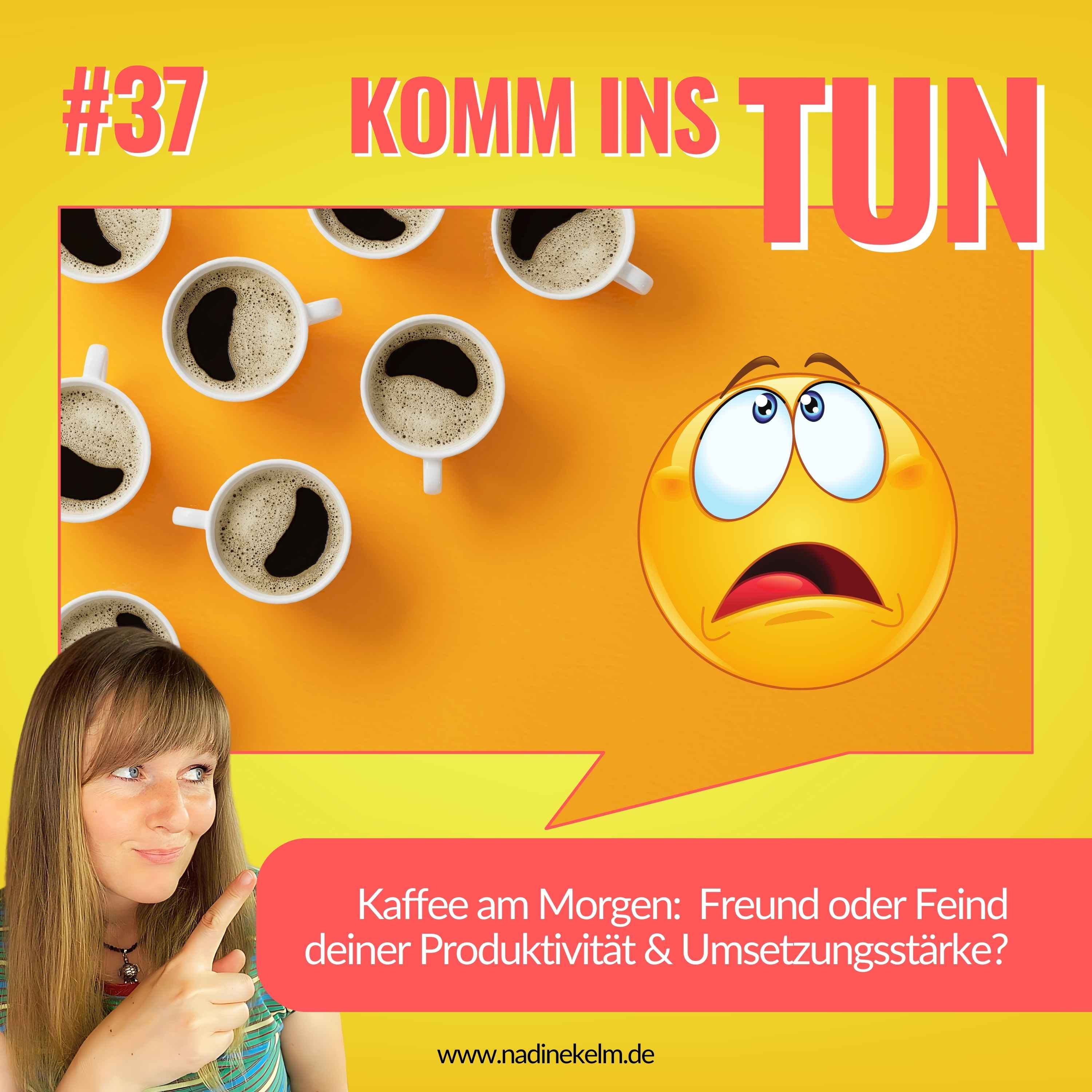 Kaffee am Morgen: Freund oder Feind deiner Produktivität & Umsetzungsstärke? #37