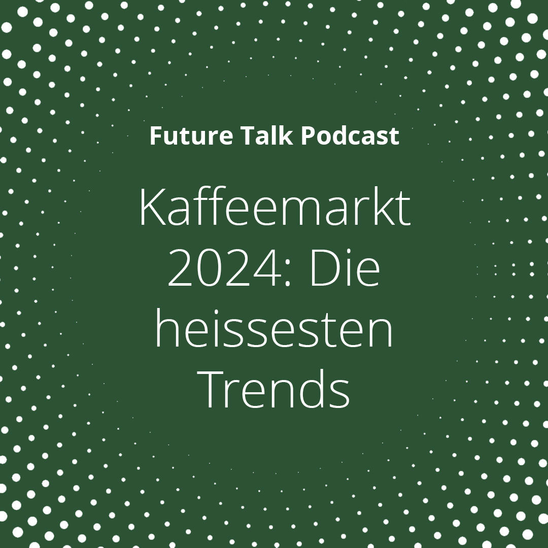 Kaffeemarkt 2024: Die heissesten Trends (Folge 191)