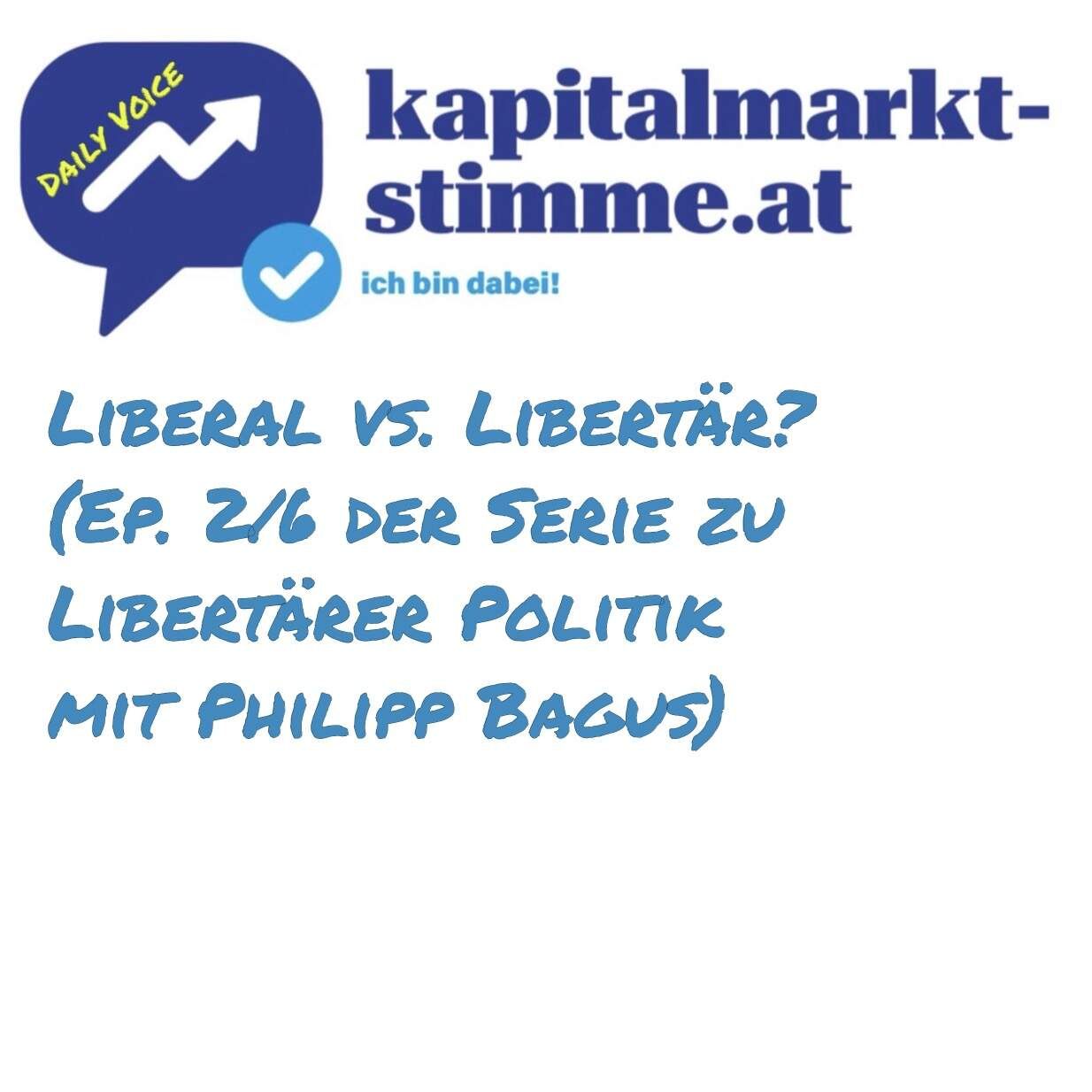 kapitalmarkt-stimme.at daily voice 252/365: Liberal vs. Libertär? (Ep. 2/6 der Serie zu Libertärer Politik mit Philipp Bagus)