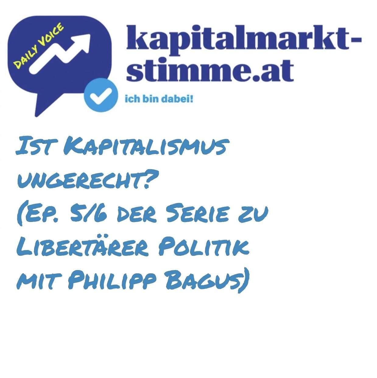 kapitalmarkt-stimme.at daily voice 255/365: Ist Kapitalismus ungerecht? (Ep. 5/6 der Serie zu Libertärer Politik mit Philipp Bagus)