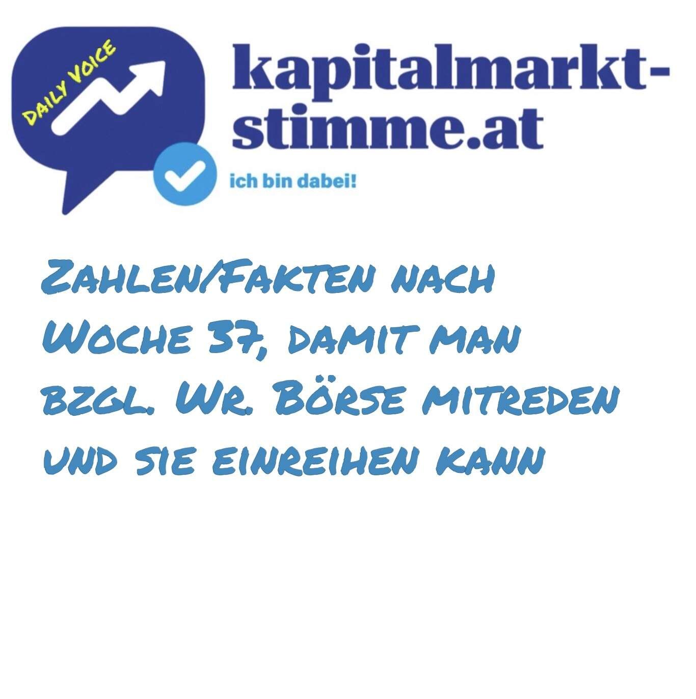 kapitalmarkt-stimme.at daily voice 257/365: Zahlen/Fakten nach Woche 37, damit man bzgl. Wr. Börse mitreden und sie einreihen kann