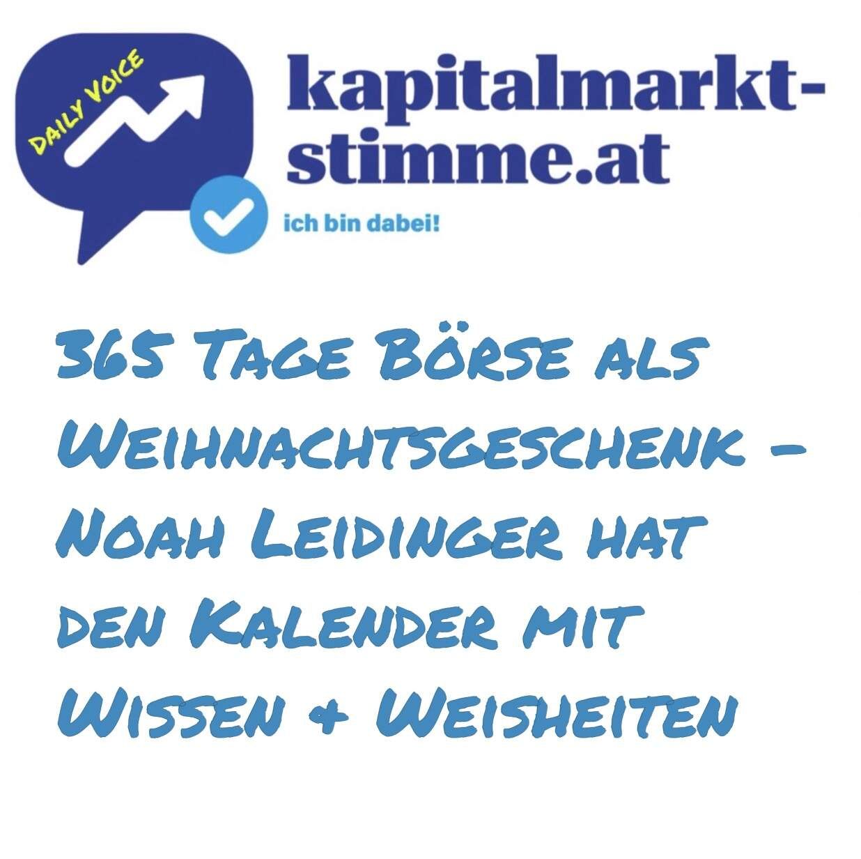 kapitalmarkt-stimme.at daily voice: 365 Tage Börse als Weihnachtsgeschenk - Noah Leidinger hat den Kalender mit Wissen & Weisheiten