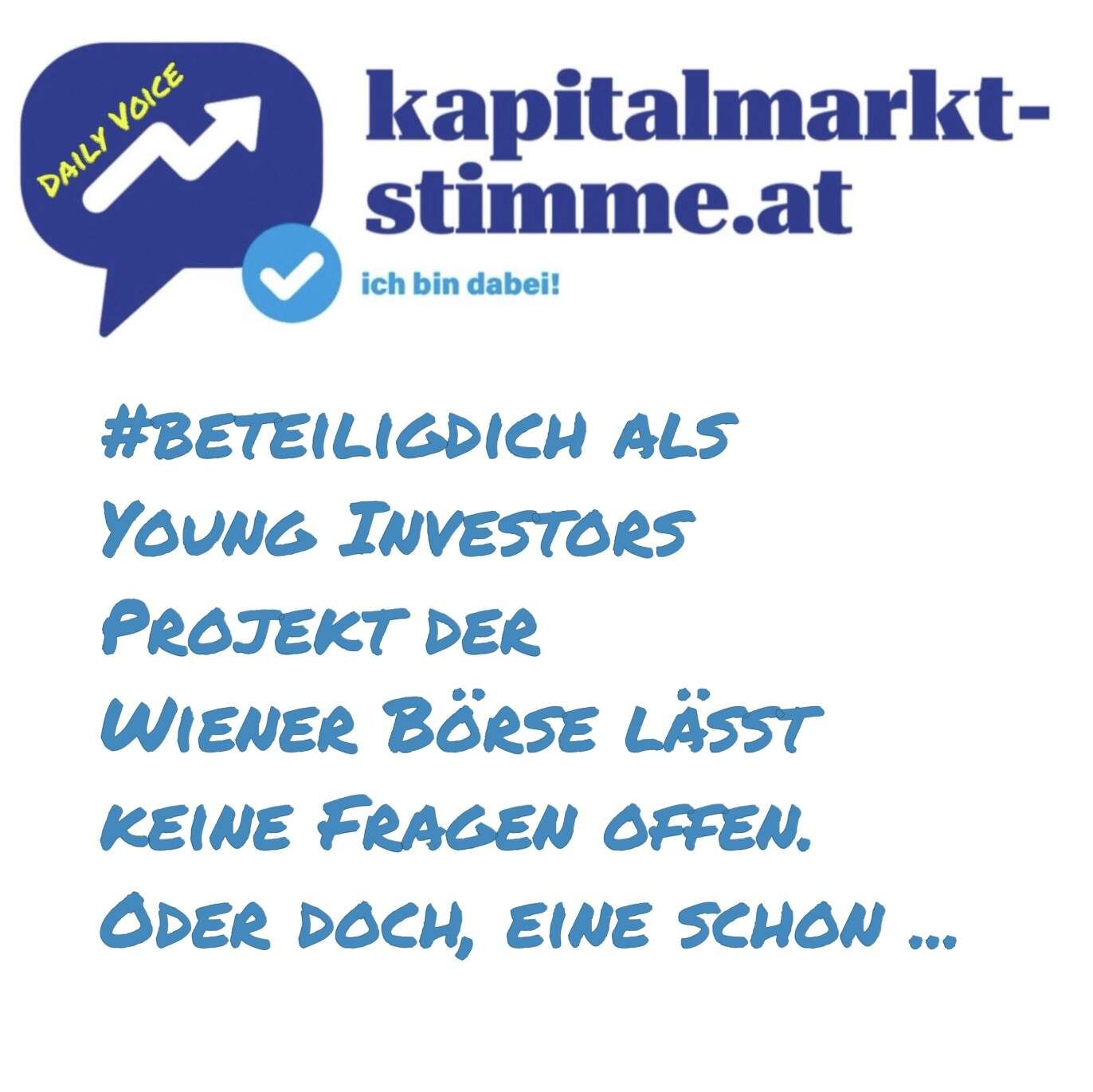 kapitalmarkt-stimme.at daily voice: #beteiligdich als Young Investors Projekt der Wiener Börse lässt keine Fragen offen. Oder doch, eine schon ...
