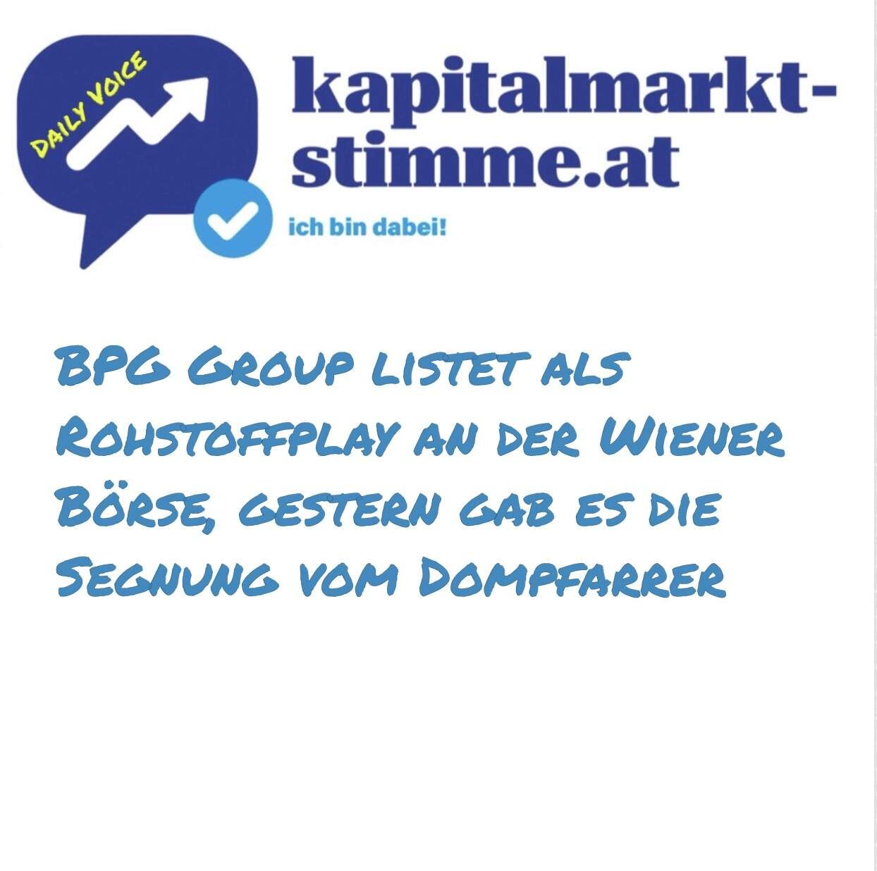 kapitalmarkt-stimme.at daily voice: BPG Group listet als Rohstoffplay an der Wiener Börse, gestern gab es die Segnung vom Dompfarrer