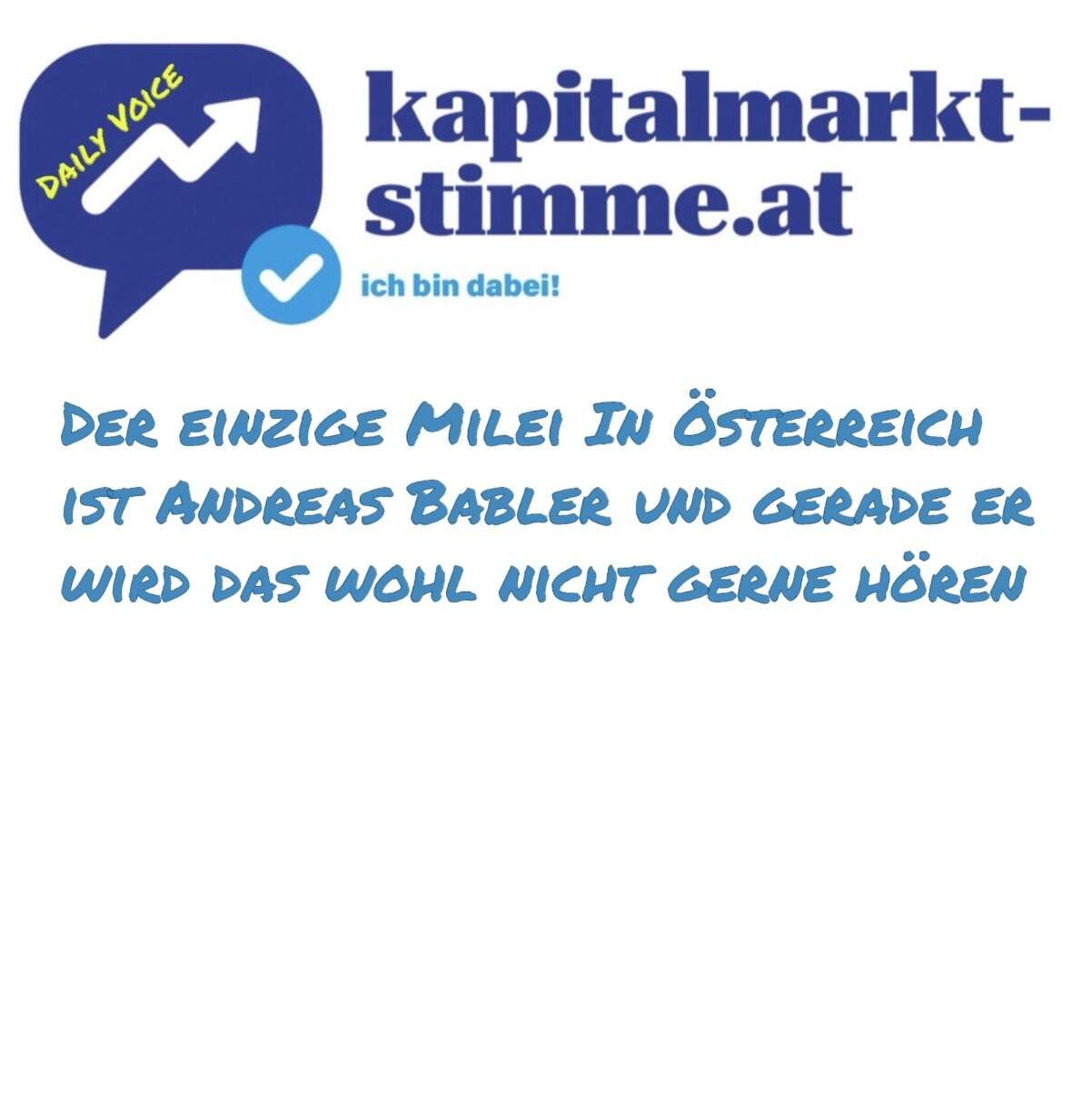 kapitalmarkt-stimme.at daily voice: Der einzige Milei în Österreich ist Andreas Babler und gerade er wird das wohl nicht gerne hören