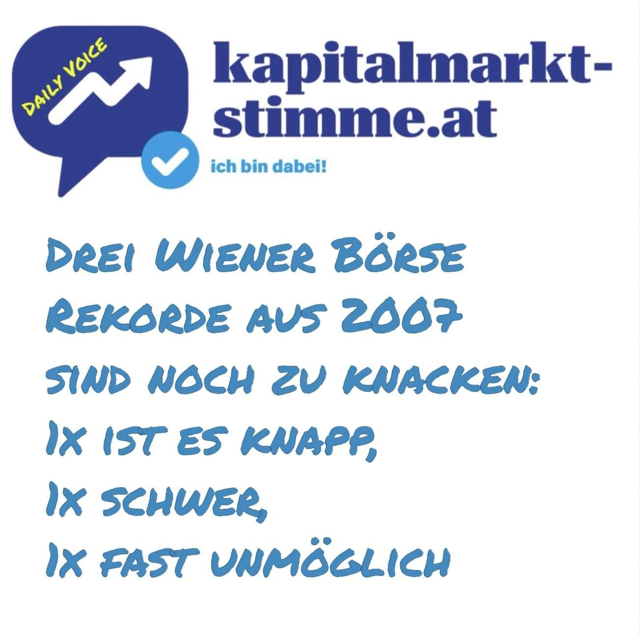 kapitalmarkt-stimme.at daily voice: Drei Wiener Börse Rekorde aus 2007 sind noch zu knacken: 1x ist es knapp, 1x schwer, 1x fast unmöglich