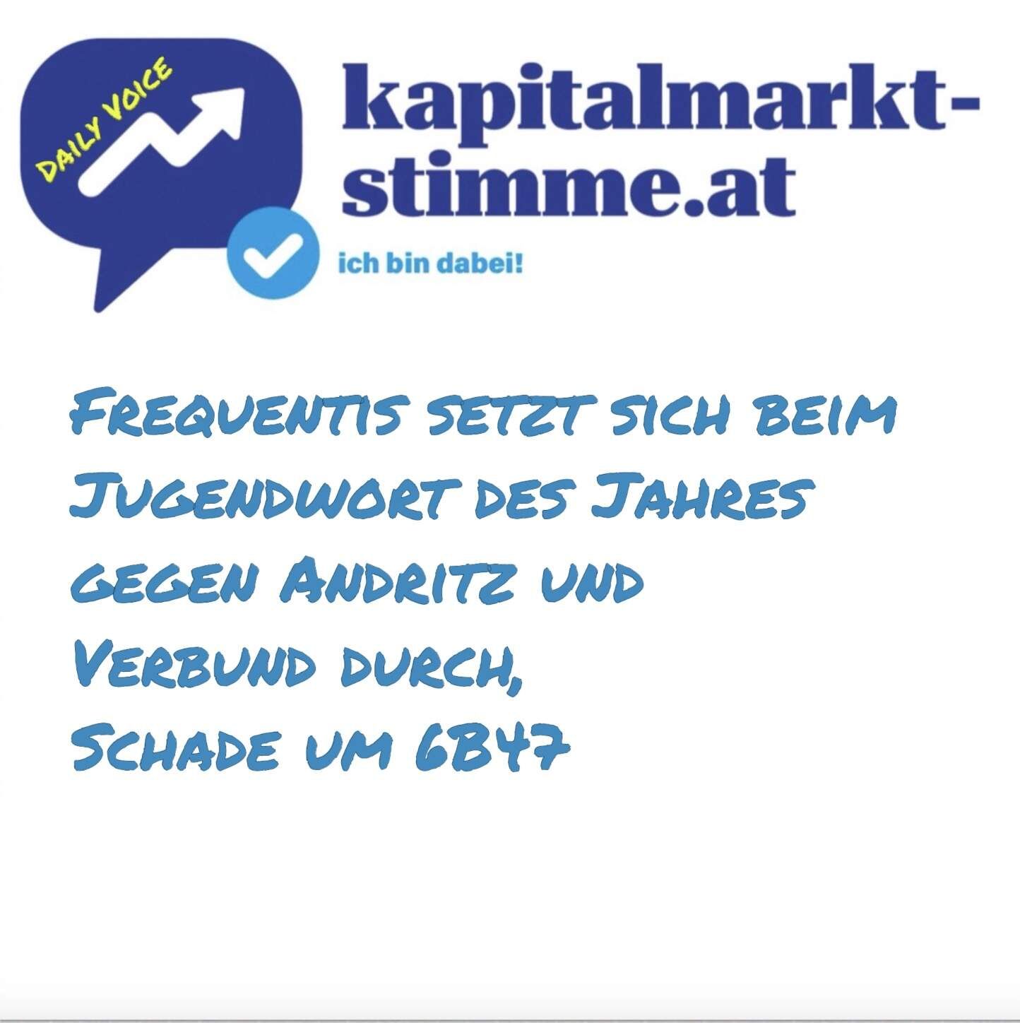 kapitalmarkt-stimme.at daily voice: Frequentis setzt sich beim Jugendwort des Jahres gegen Andritz und Verbund durch, Schade um 6B47