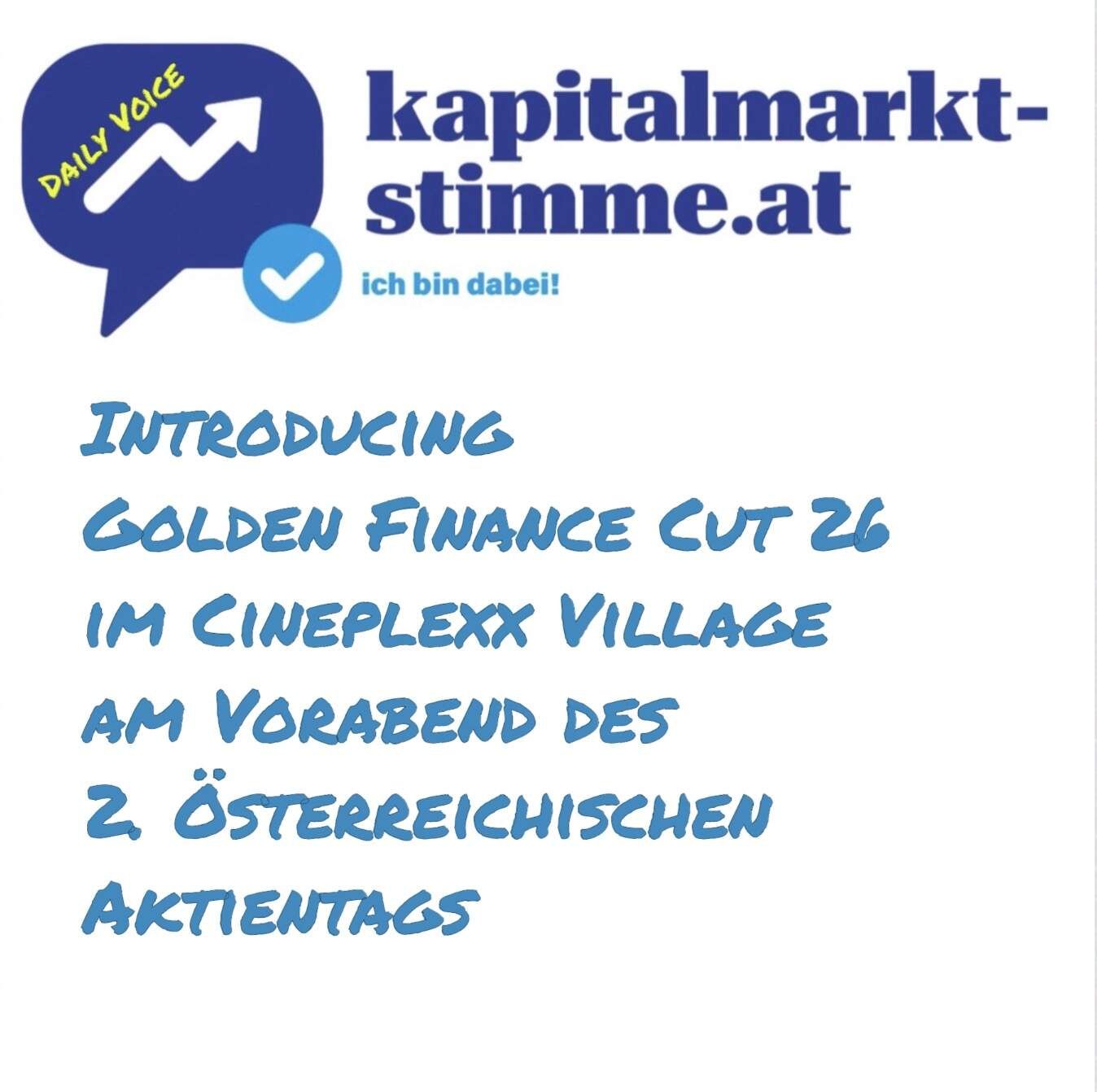 kapitalmarkt-stimme.at daily voice: Introducing Golden Finance Cut 26 im Cineplexx Village am Vorabend des 2. Österreichischen Aktientags
