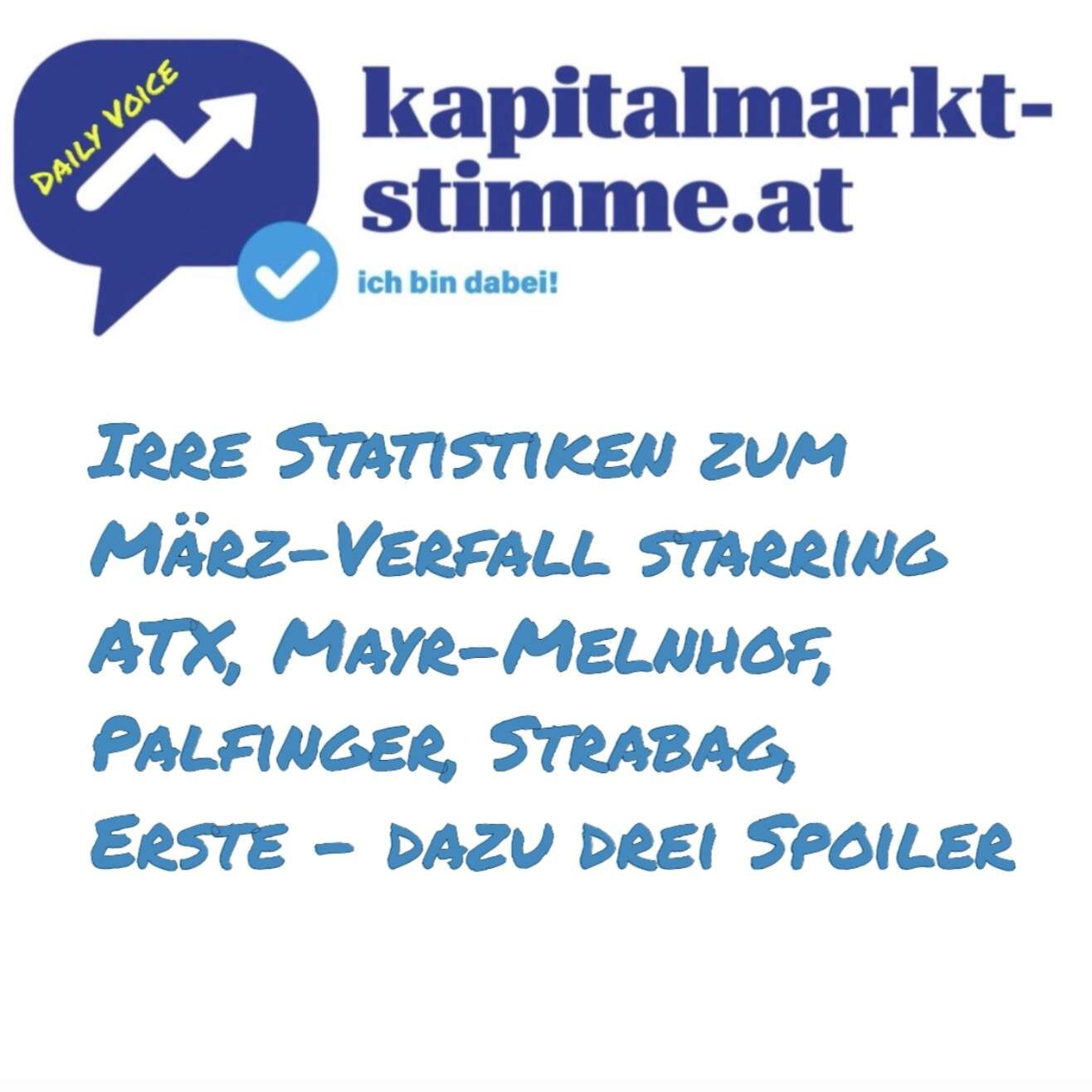 Kapitalmarkt-stimme.at daily voice: Irre Statistiken zum März-Verfall starring ATX, Mayr-Melnhof, Palfinger, Strabag, Erste - dazu drei Spoiler