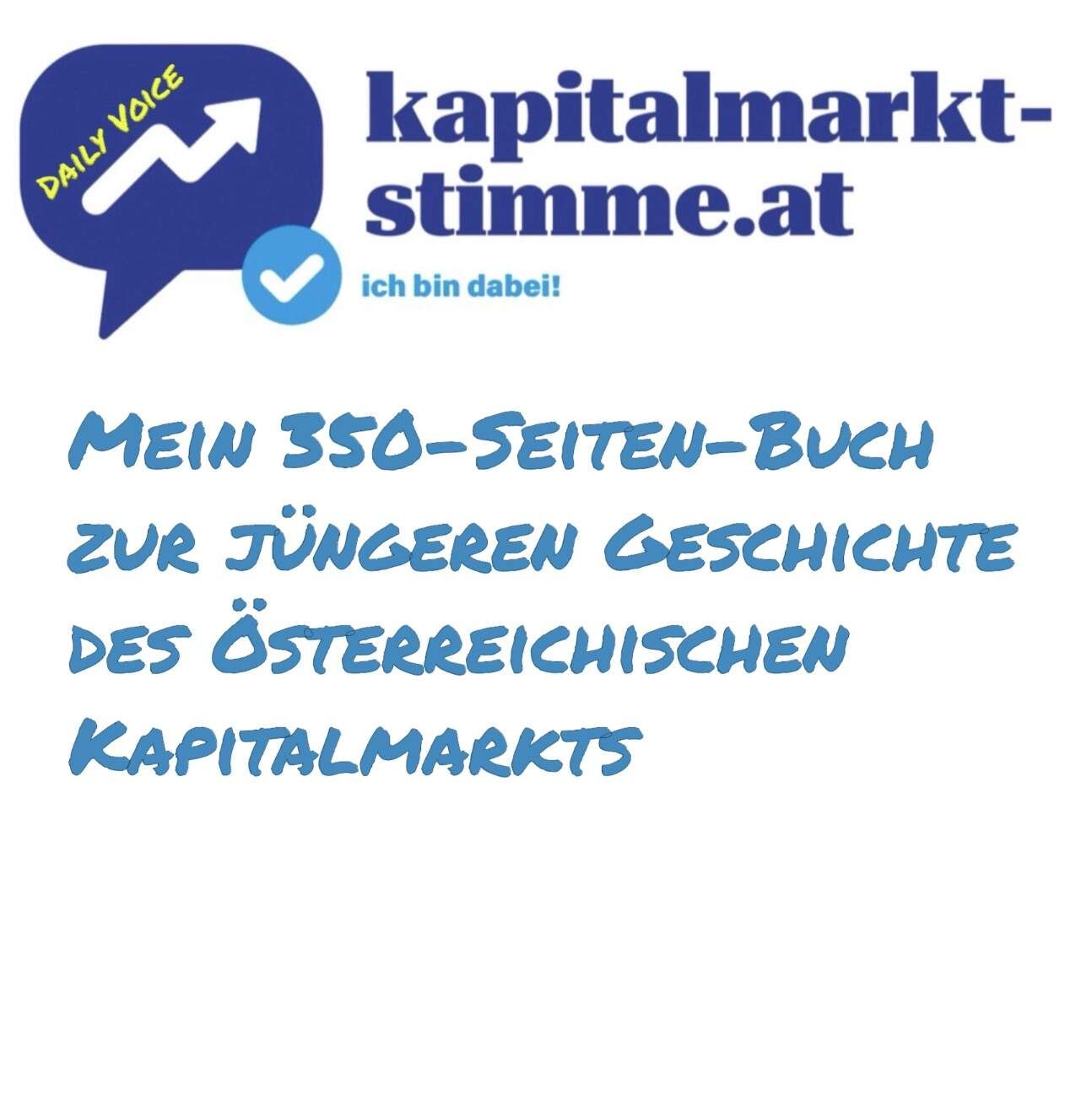 kapitalmarkt-stimme.at daily voice: Mein 350-Seiten-Buch zur jüngeren Geschichte des Österreichischen Kapitalmarkts