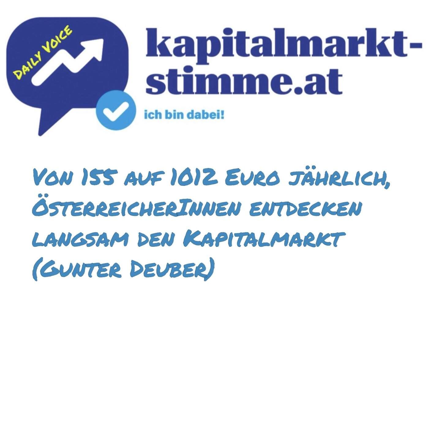kapitalmarkt-stimme.at daily voice: Von 155 auf 1012 Euro jährlich, ÖsterreicherInnen entdecken langsam den Kapitalmarkt (Gunter Deuber)