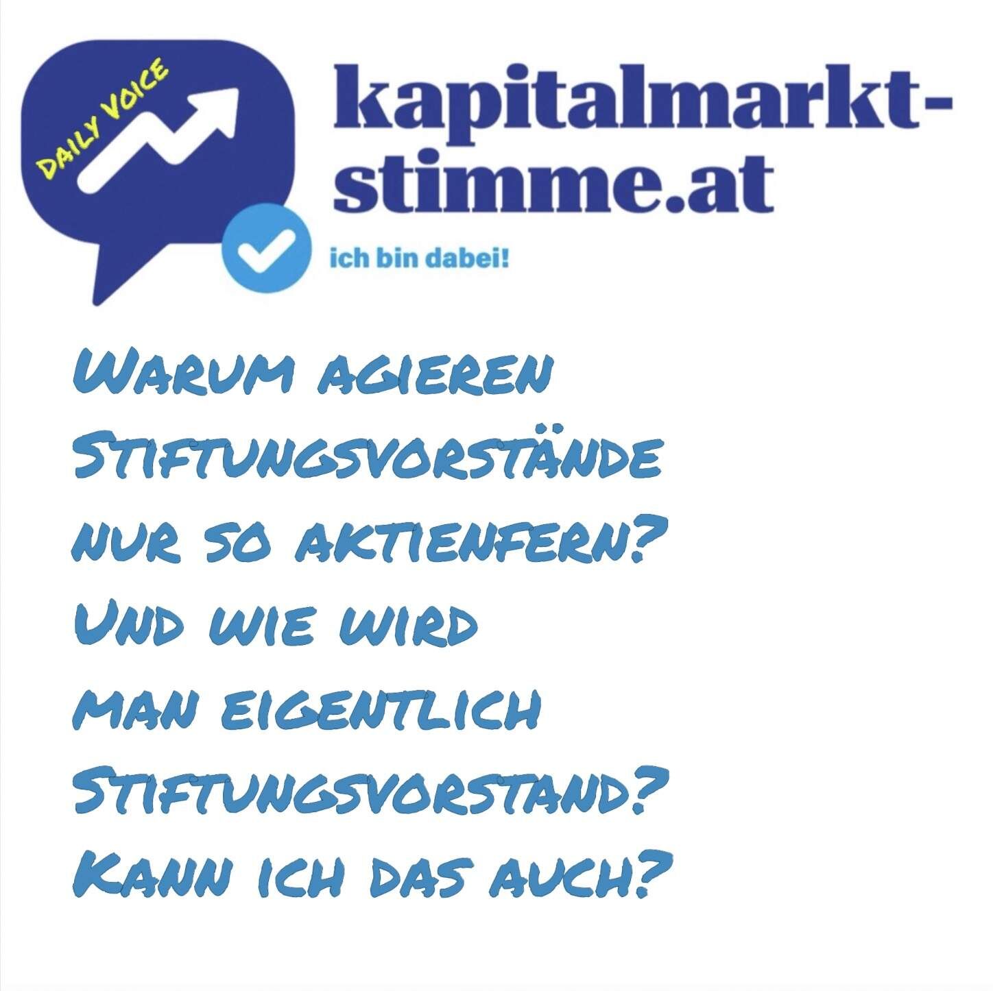 kapitalmarkt-stimme.at daily voice: Warum agieren Stiftungsvorstände nur so aktienfern? Und wie wird man eigentlich Stiftungsvorstand?